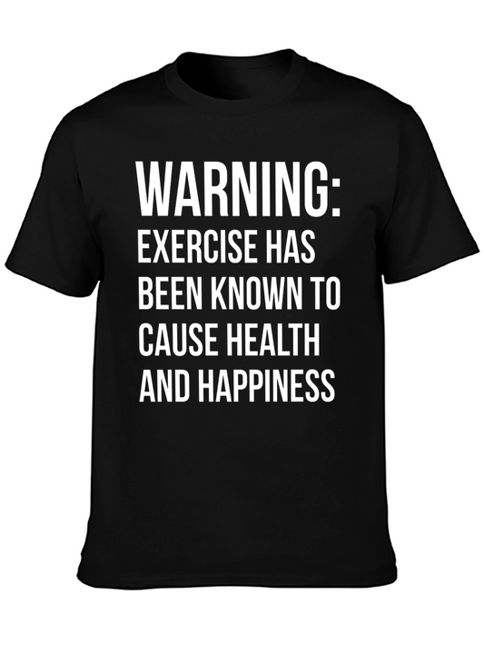 Warning: Exercise Causes Health & Happiness T-Shirt
