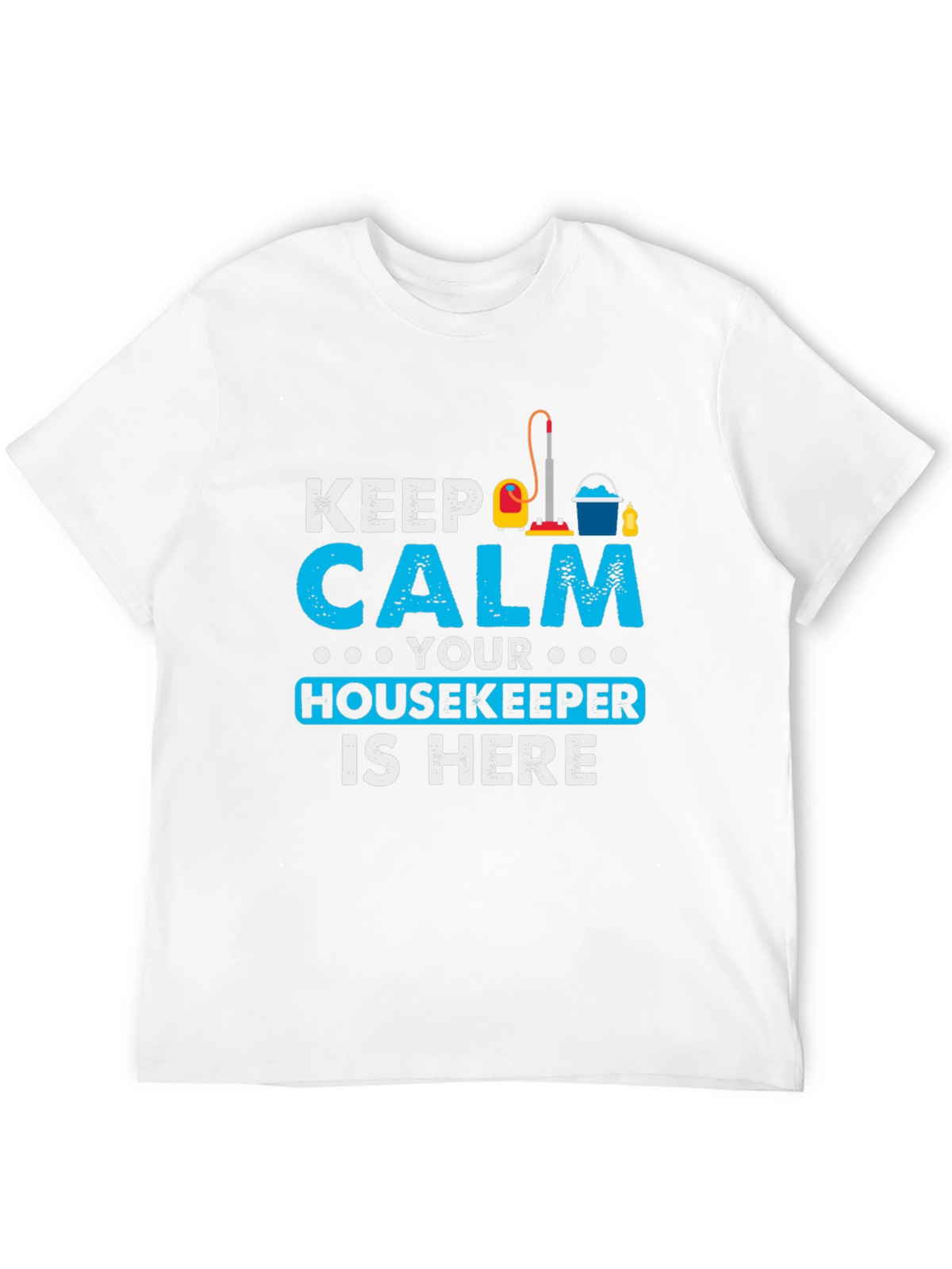 Keep Calm Housekeeper Is Here Black T-Shirt