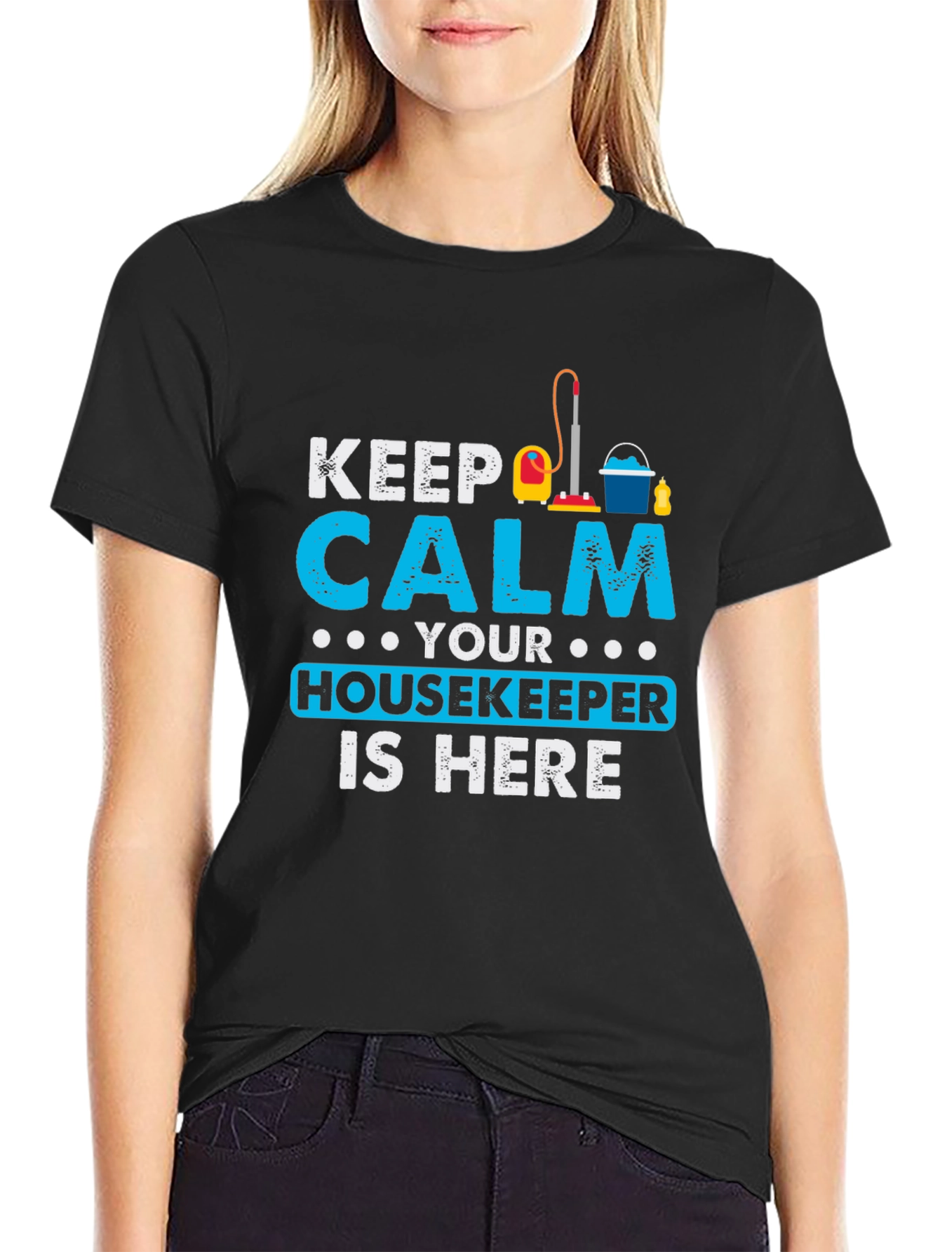 Keep Calm Housekeeper Is Here Black T-Shirt