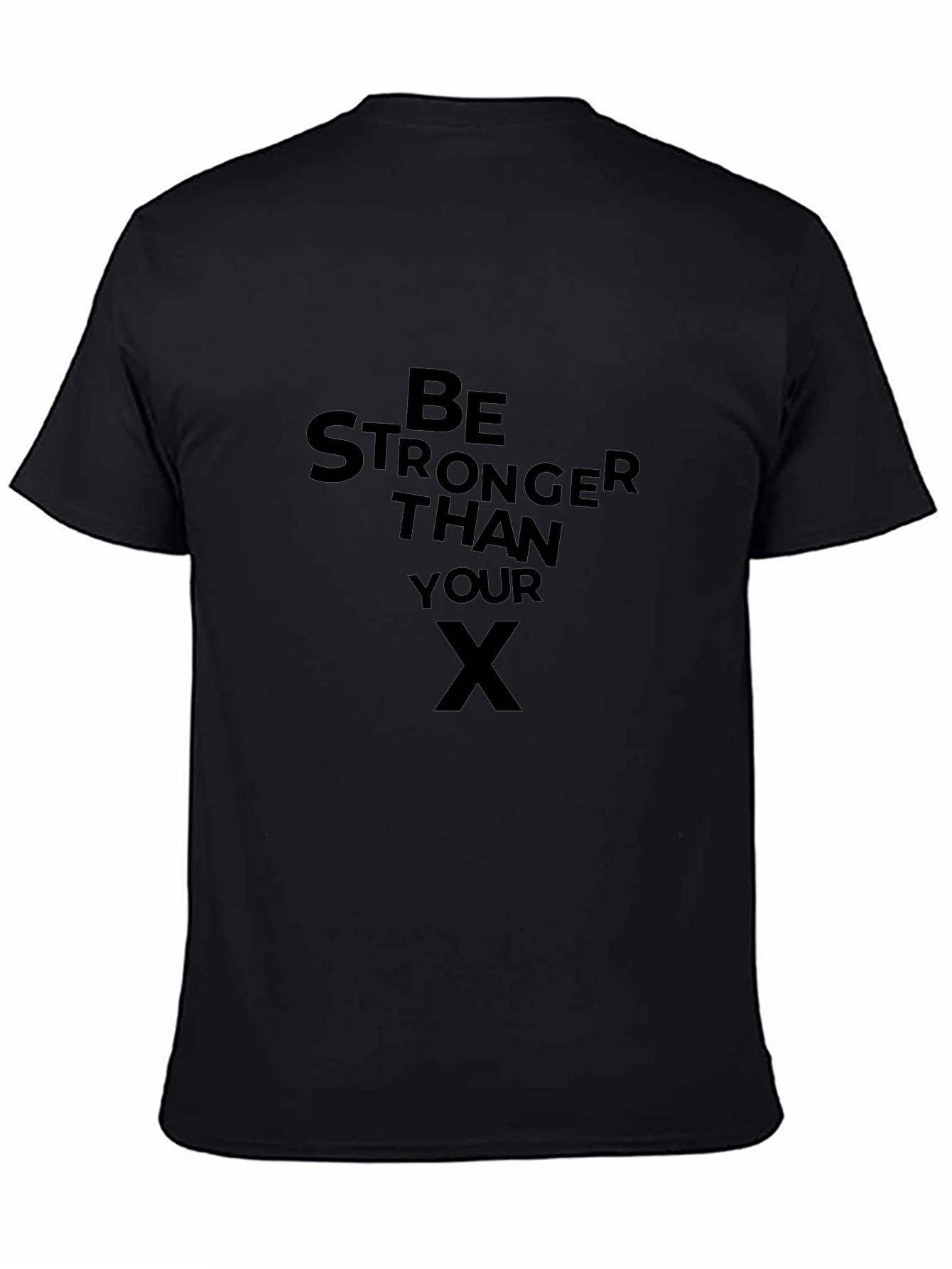 Be Stronger Than Your Ex Black T-Shirt
