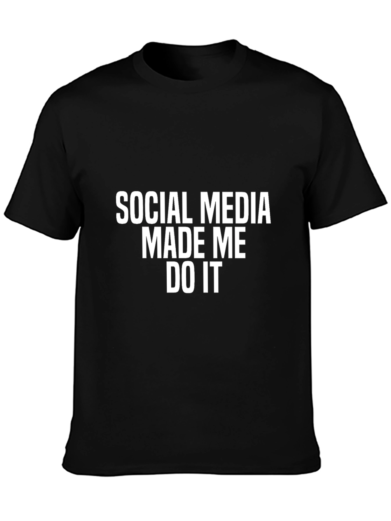 Social Media Made Me Do It Black T-Shirt