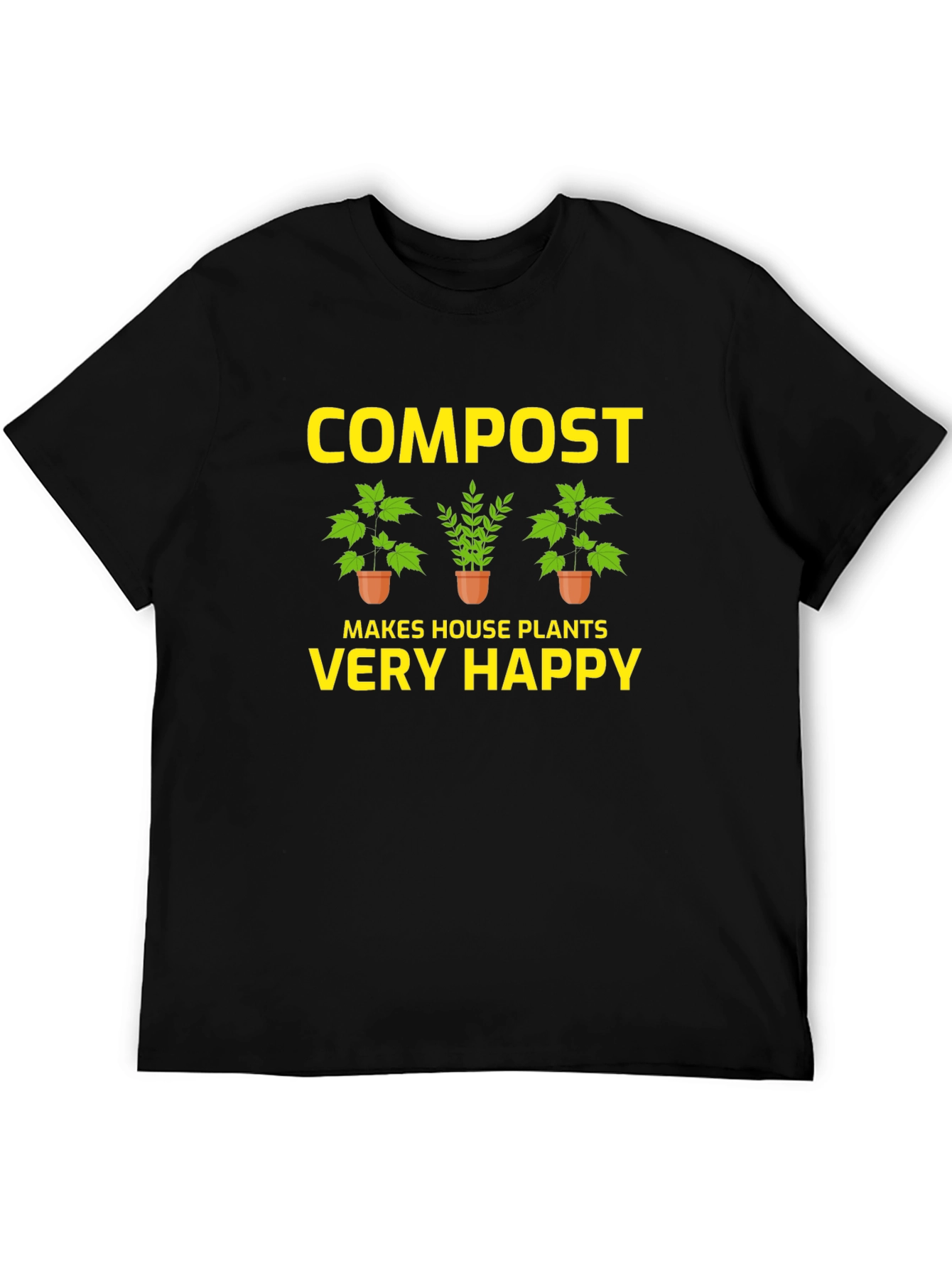 Compost Makes House Plants Very Happy T-Shirt