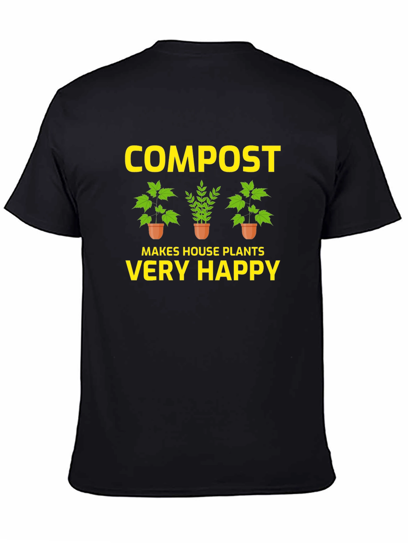 Compost Makes House Plants Very Happy T-Shirt