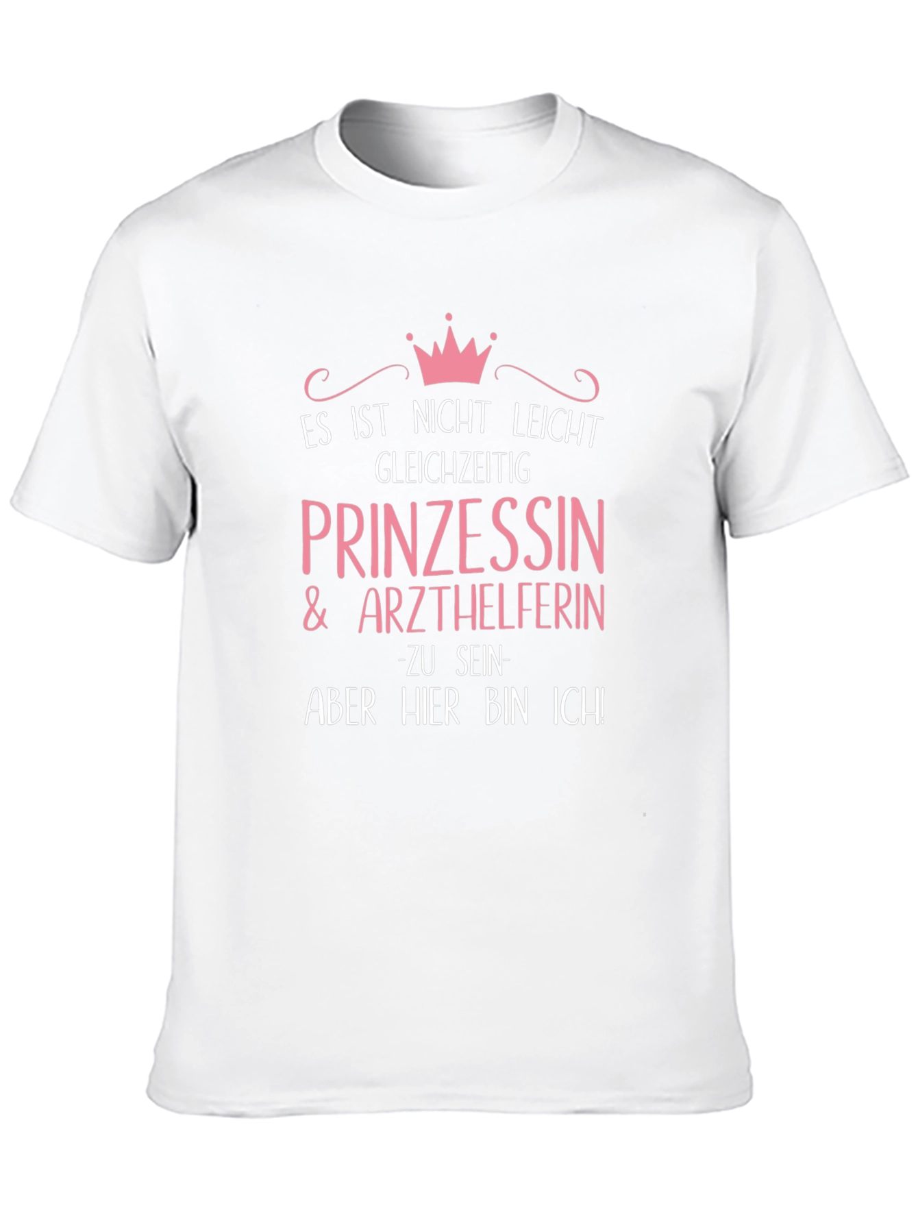 Princess & Medical Assistant T-Shirt - German Text