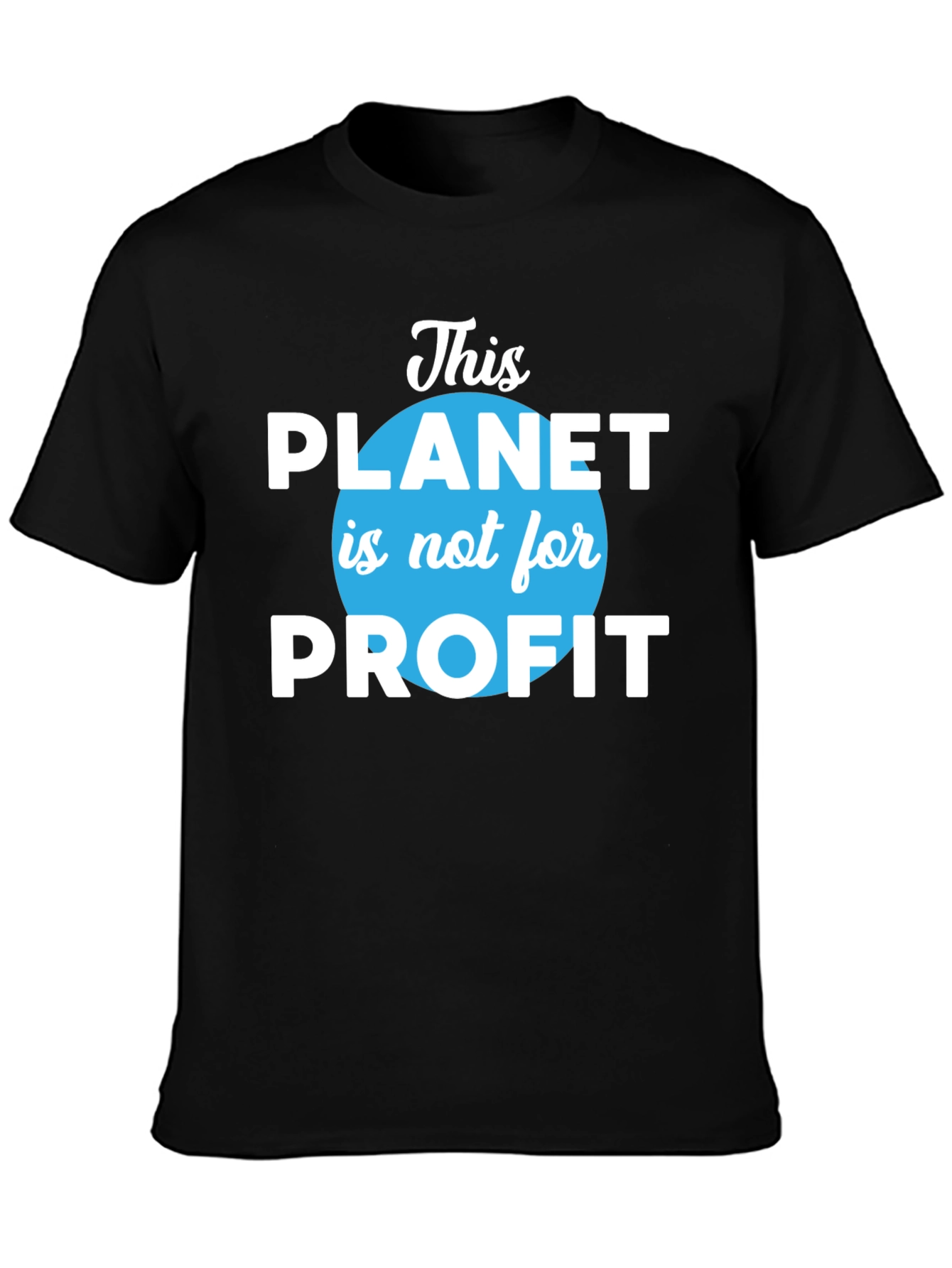 This Planet is Not For Profit T-Shirt