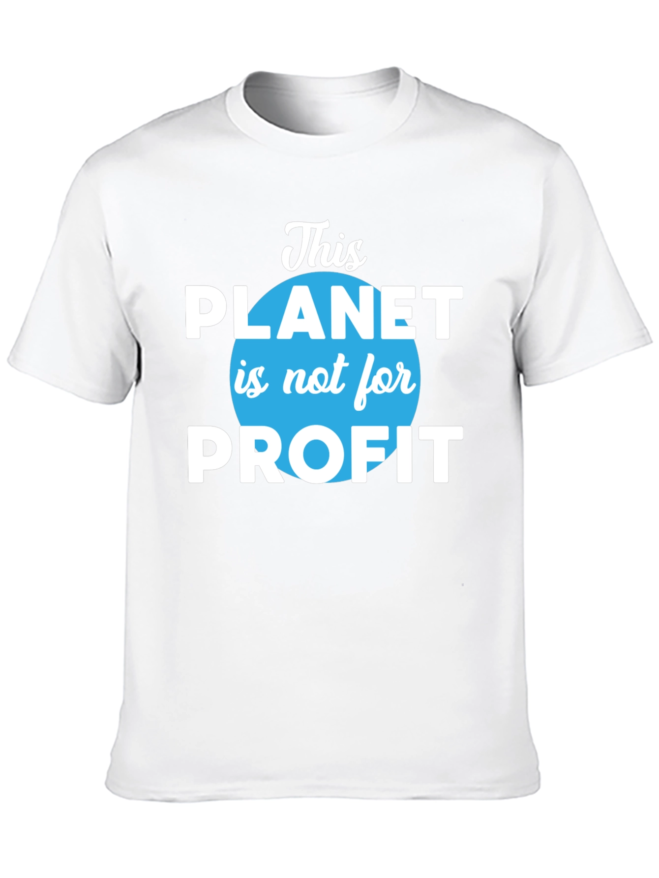 This Planet is Not For Profit T-Shirt