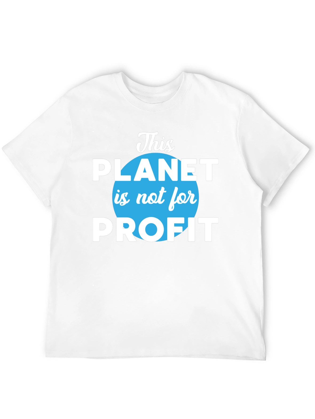 This Planet is Not For Profit T-Shirt