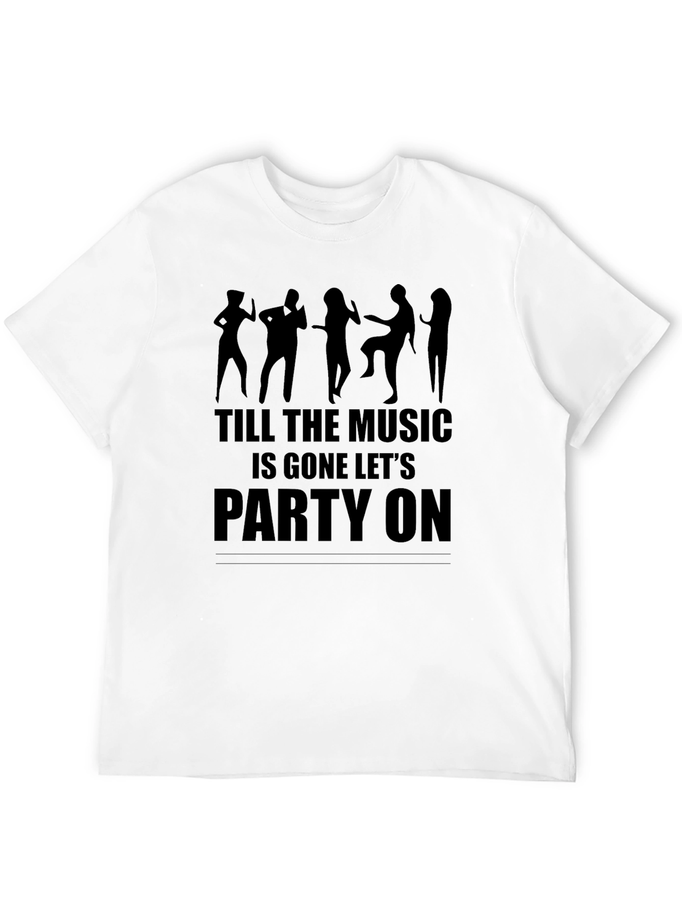 Till the Musics Gone Party Tee