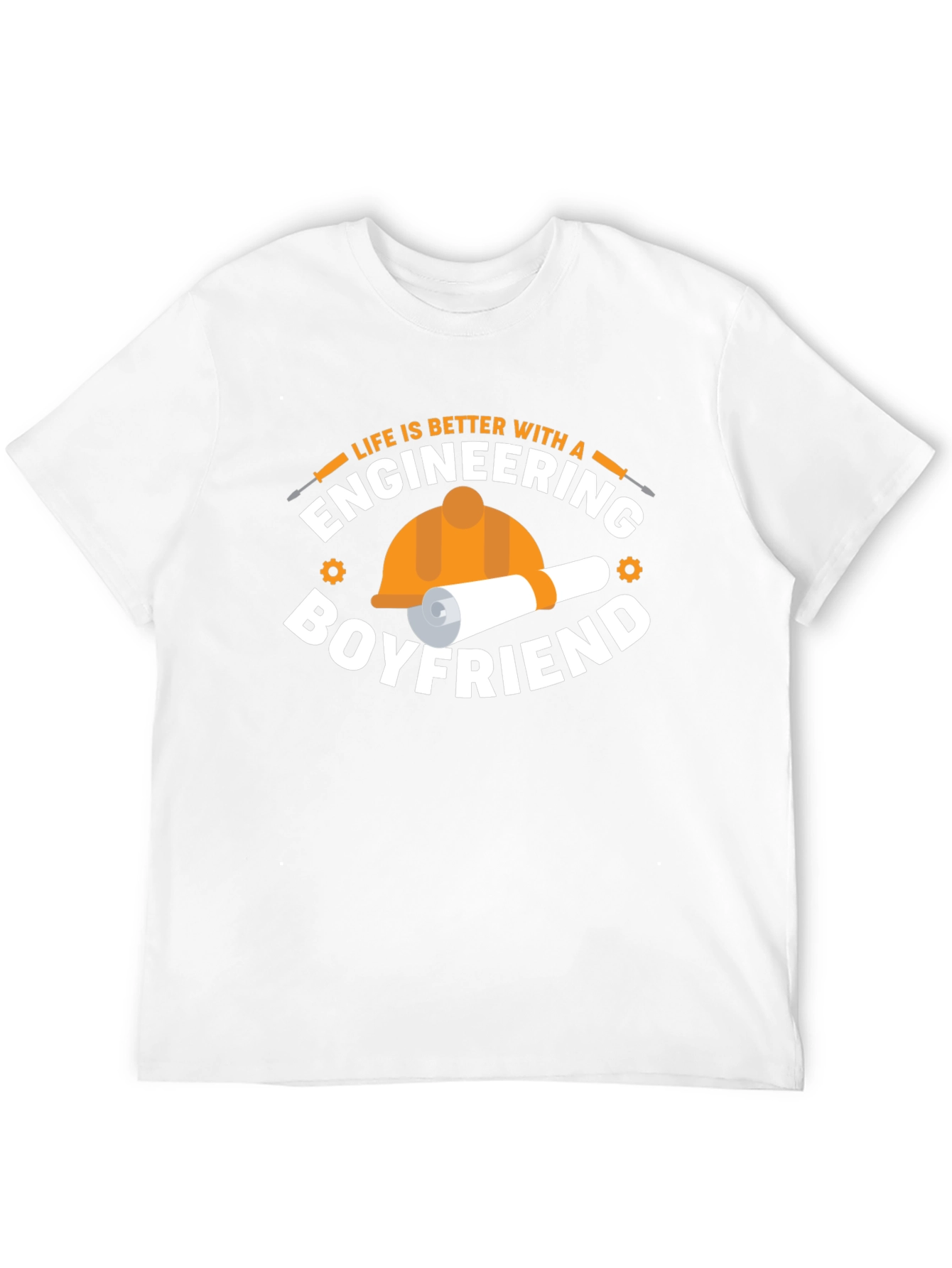 Engineering Boyfriend T-Shirt: Life is Better With!