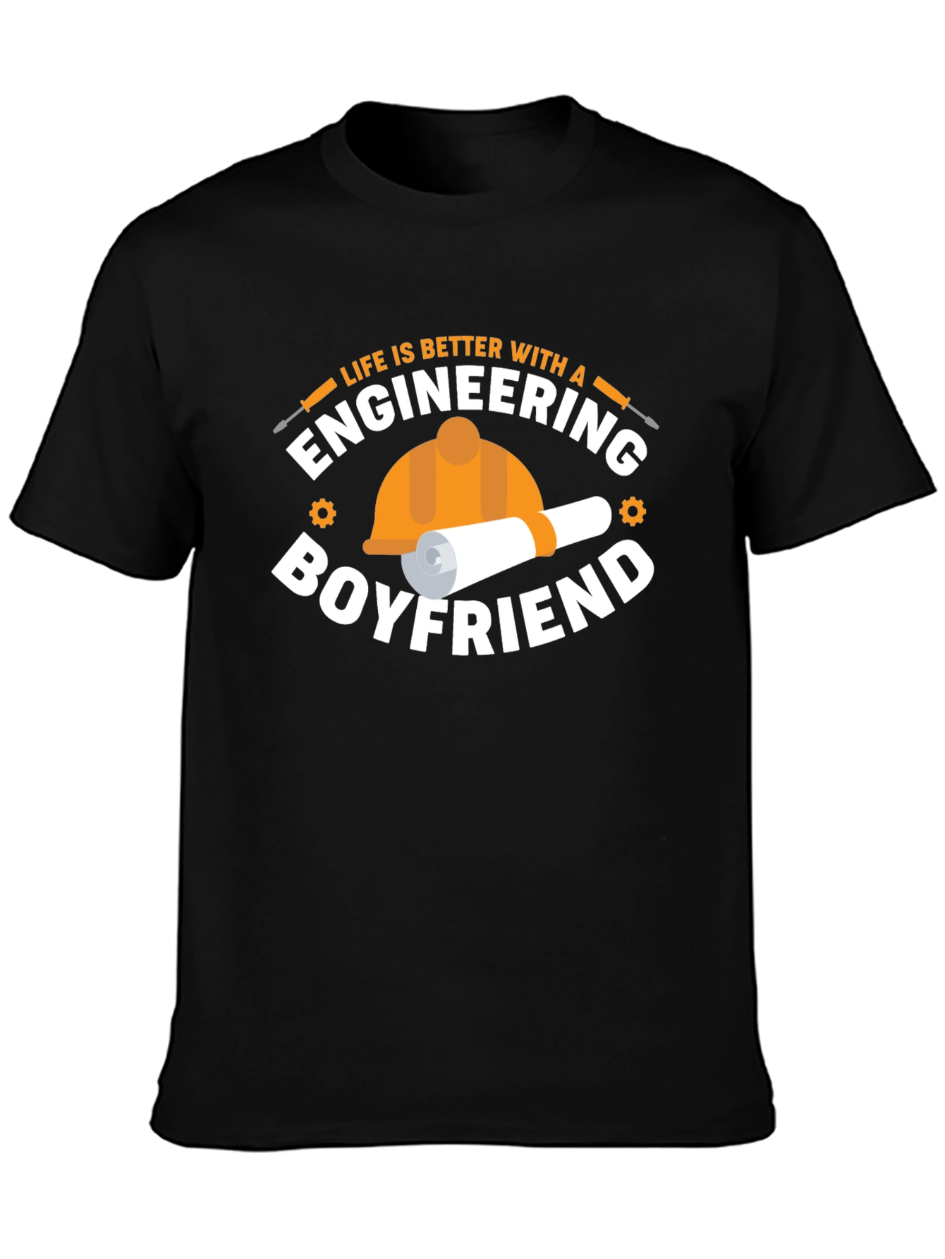Engineering Boyfriend T-Shirt: Life is Better With!