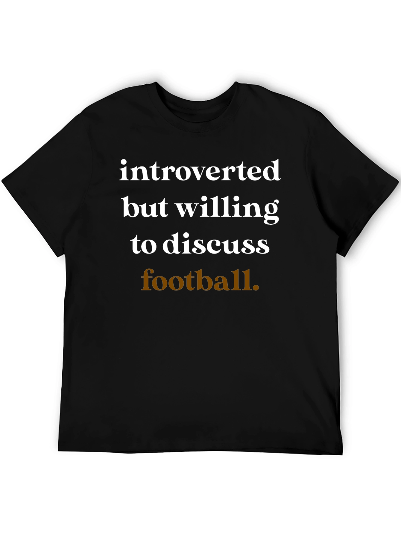 Introverted Football Fan T-Shirt - Soft Cotton Comfort