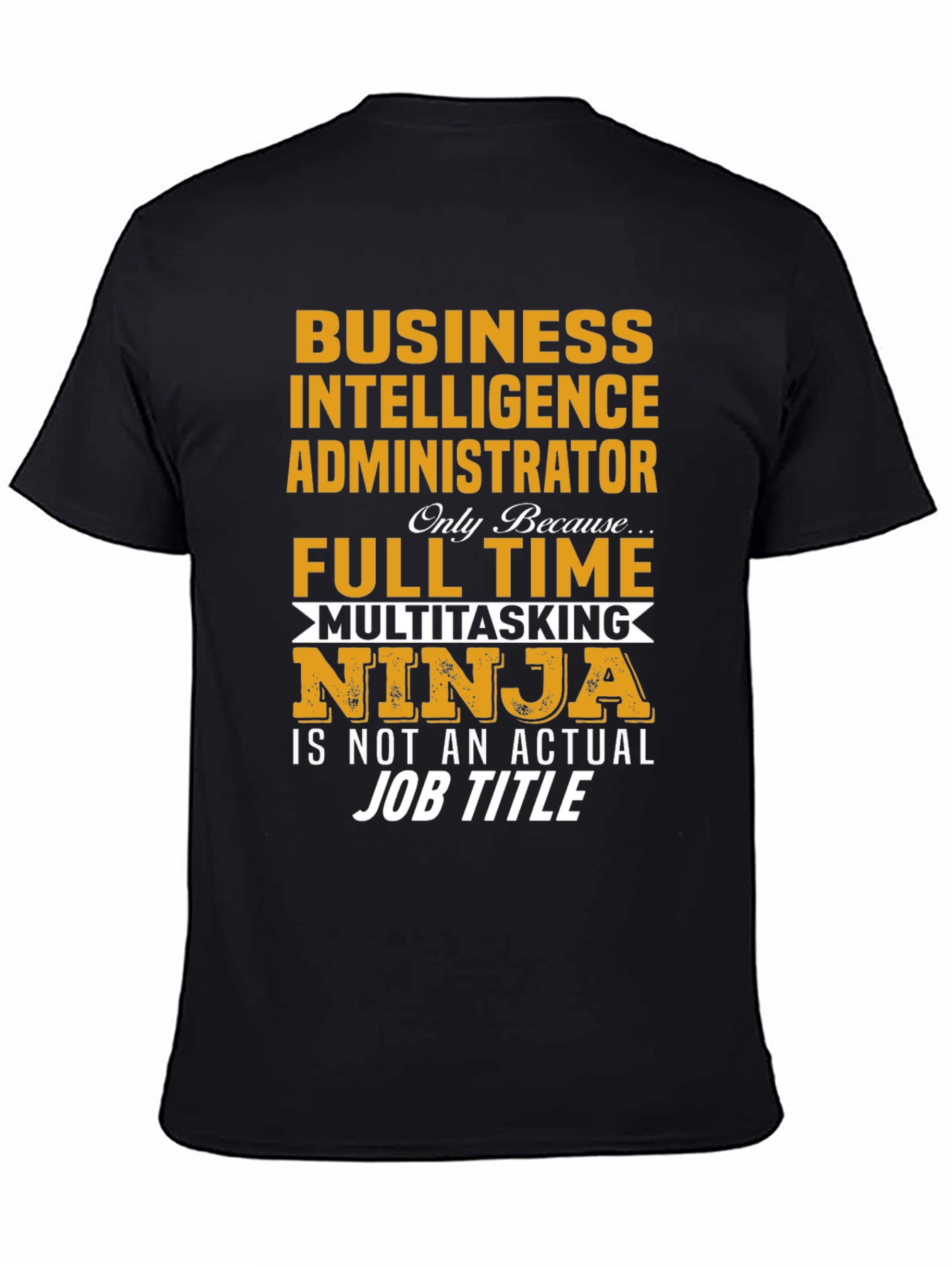 Business Intelligence Administrator T-Shirt