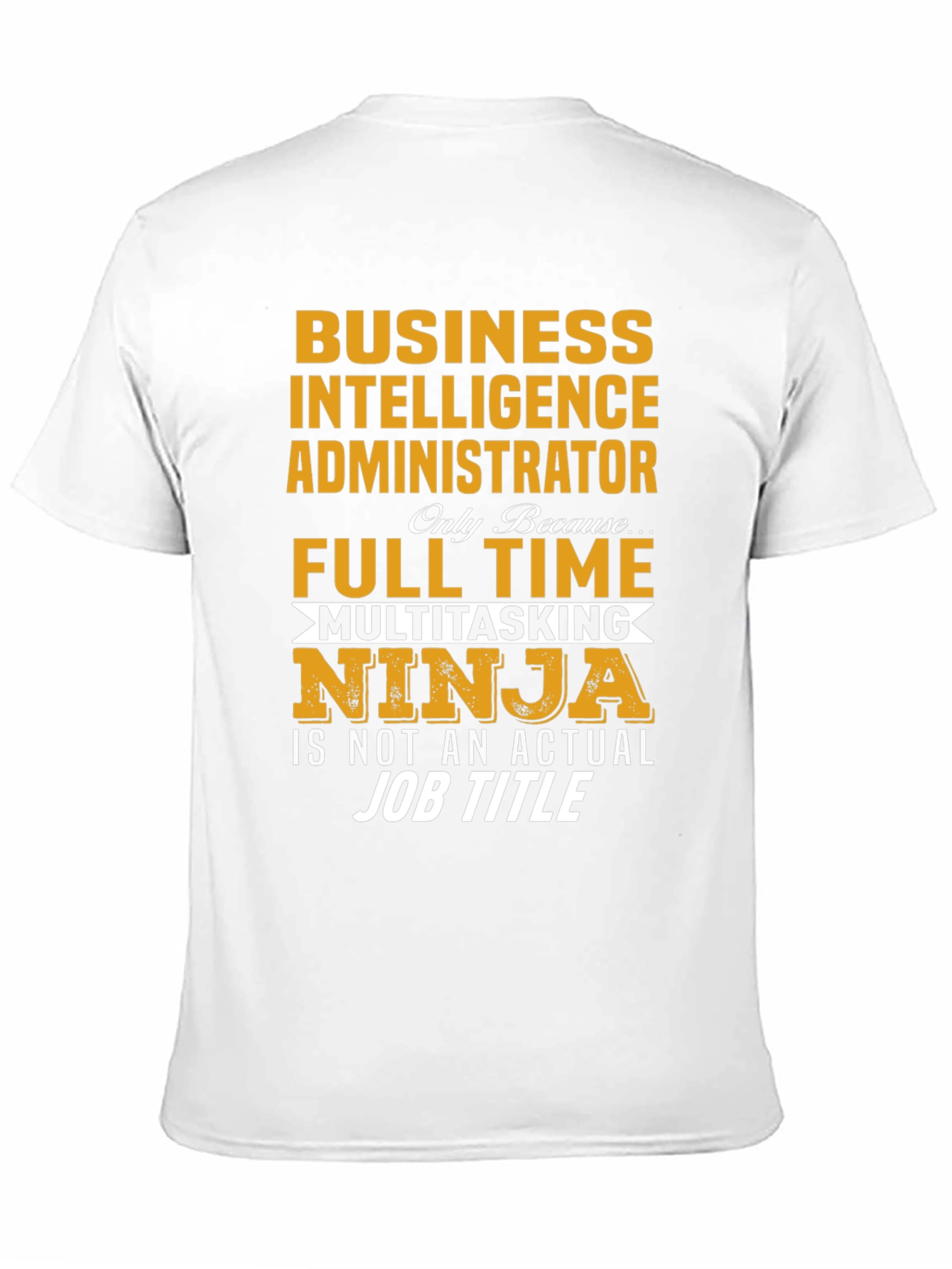 Business Intelligence Administrator T-Shirt
