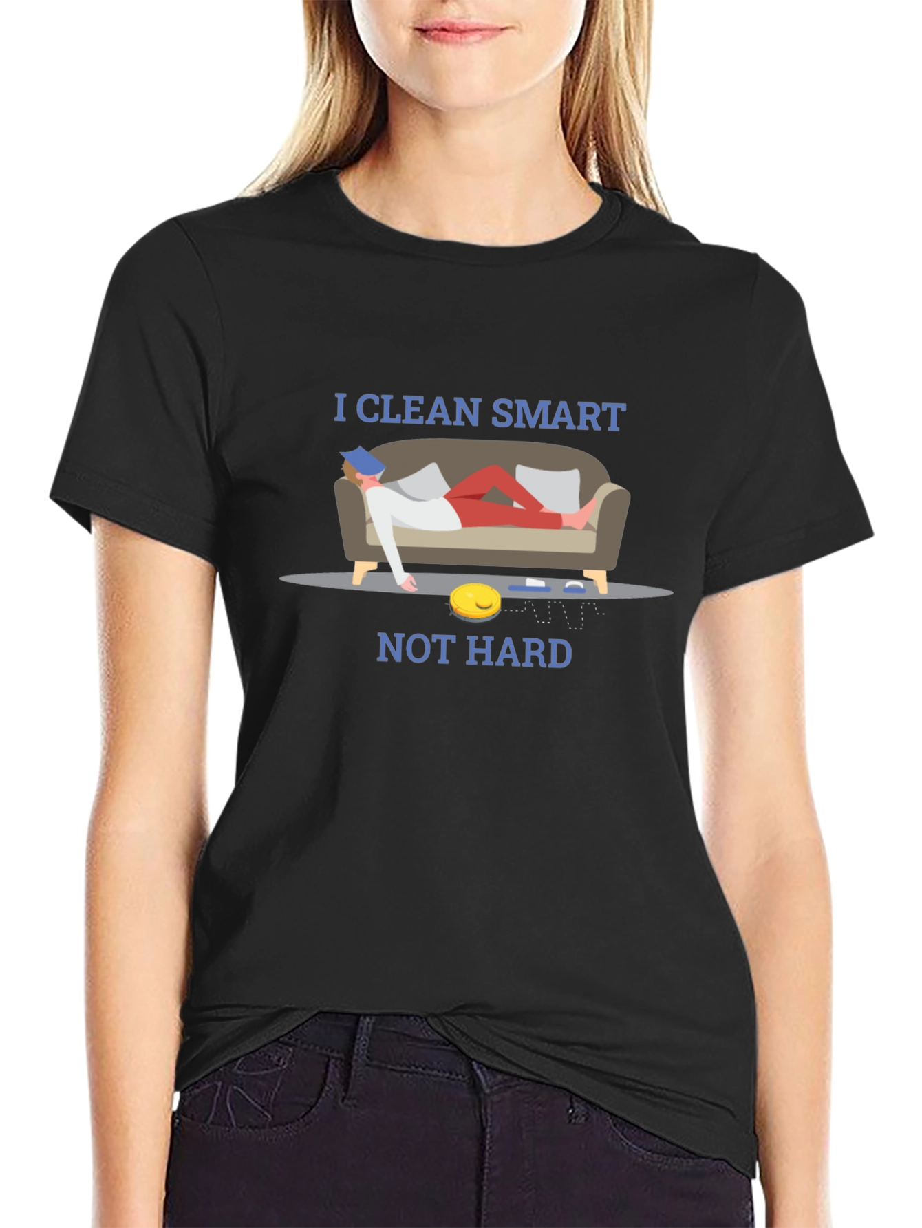 I Clean Smart Not Hard T-Shirt