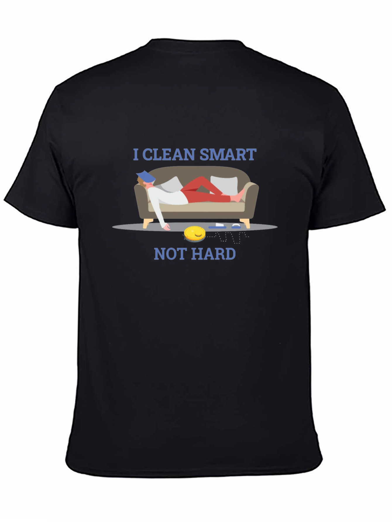 I Clean Smart Not Hard T-Shirt
