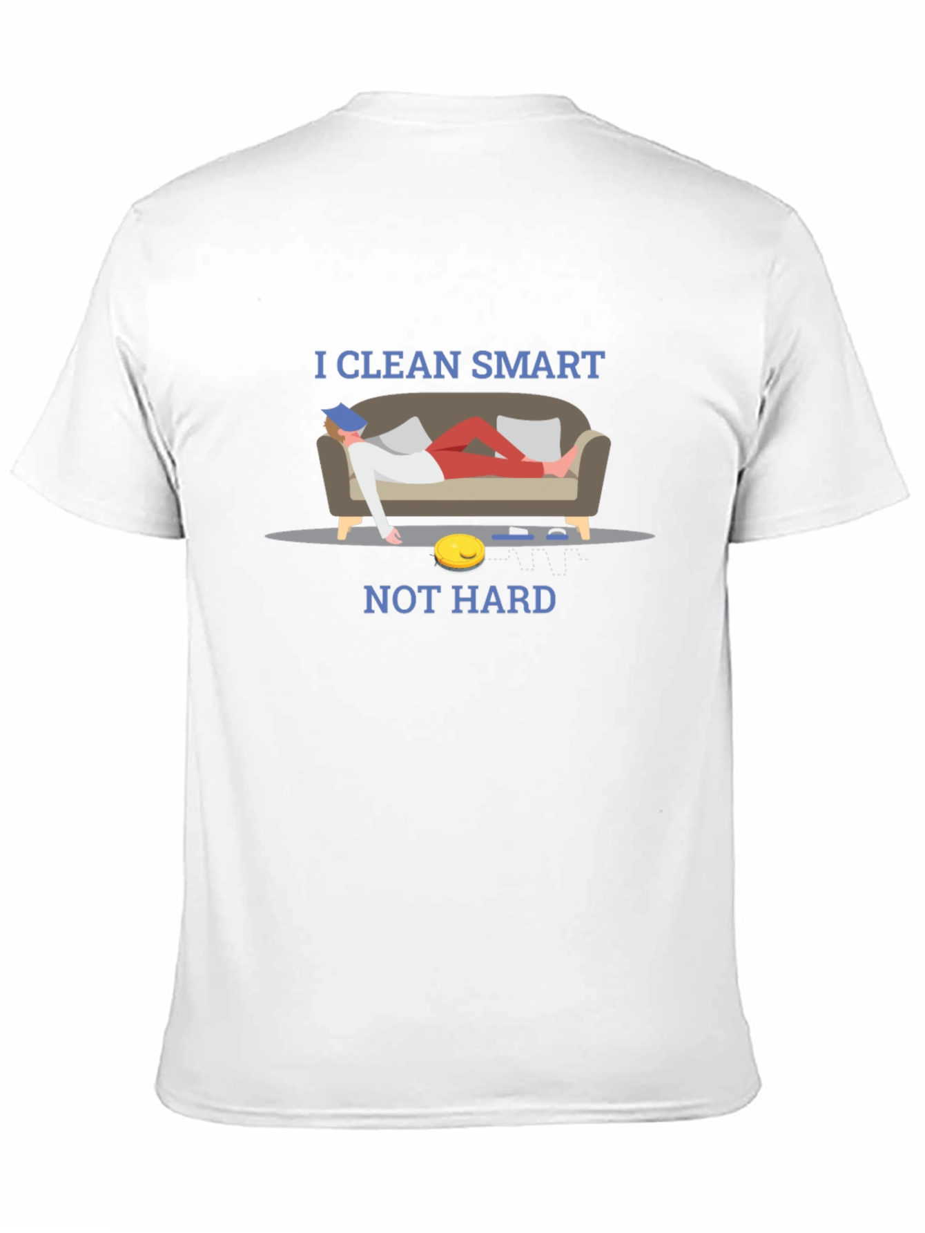 I Clean Smart Not Hard T-Shirt