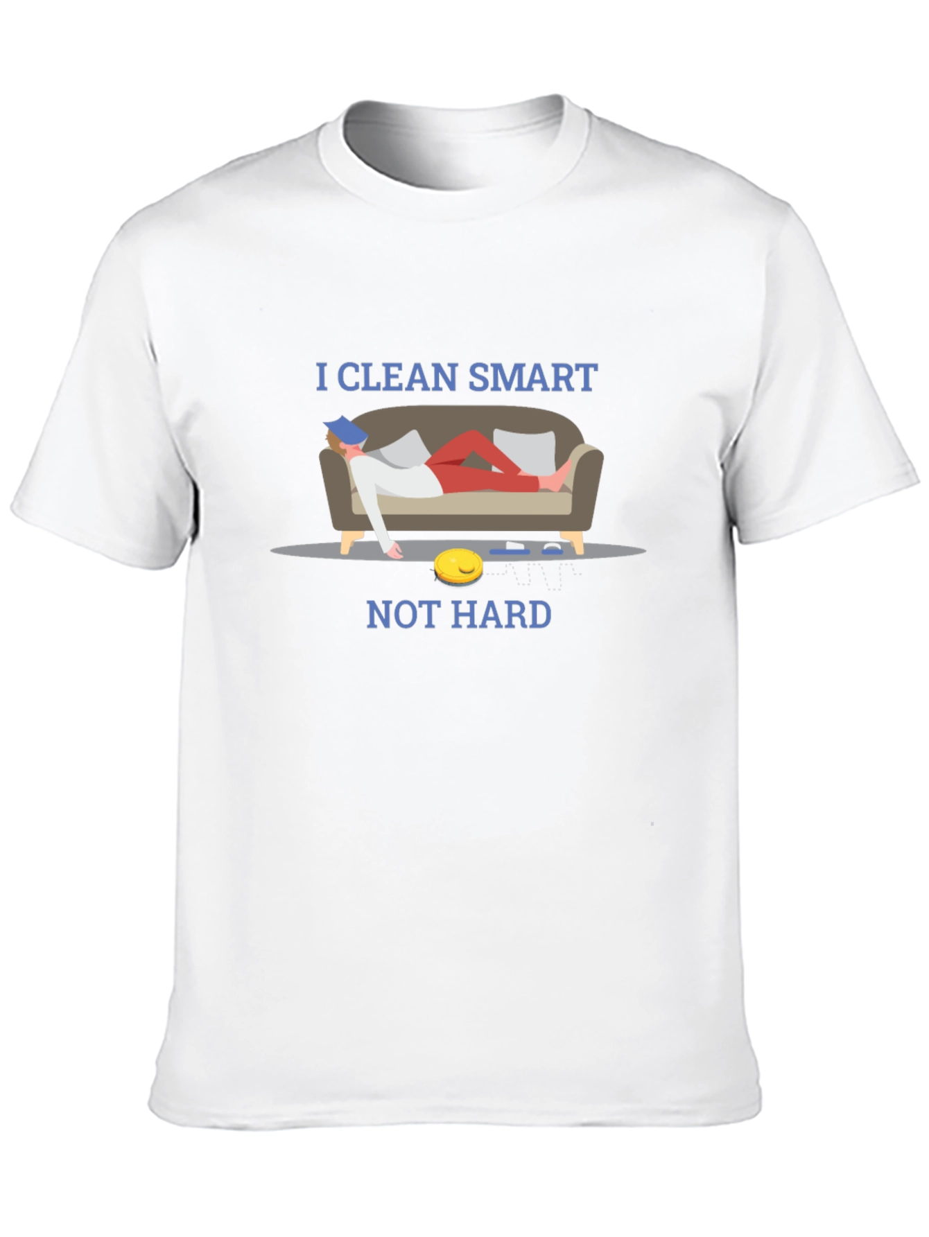 I Clean Smart Not Hard T-Shirt