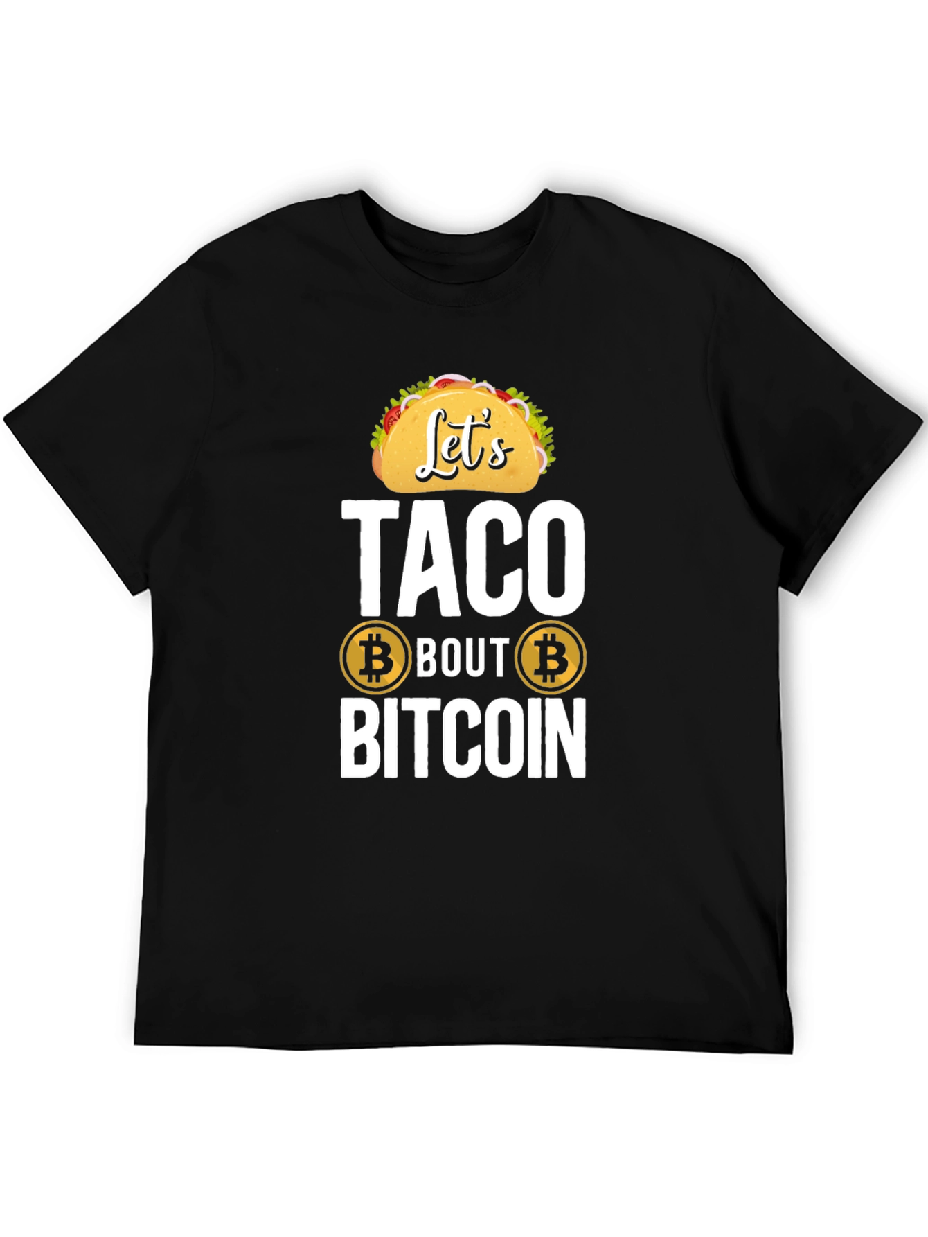 Lets Taco Bout Bitcoin T-Shirt Cryptocurrency Tee