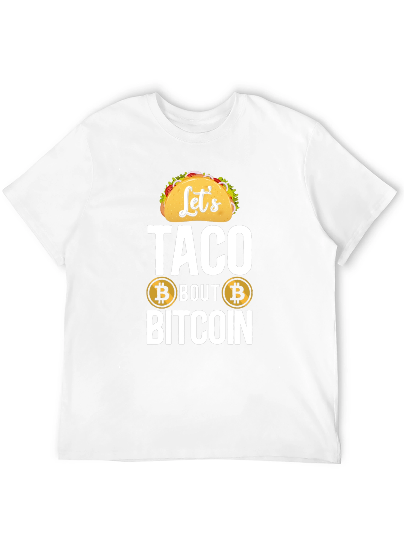 Lets Taco Bout Bitcoin T-Shirt Cryptocurrency Tee