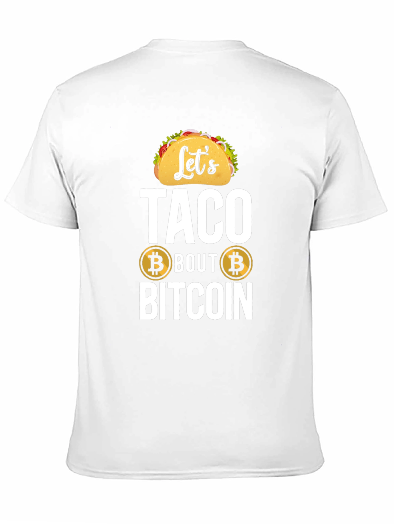 Lets Taco Bout Bitcoin T-Shirt Cryptocurrency Tee