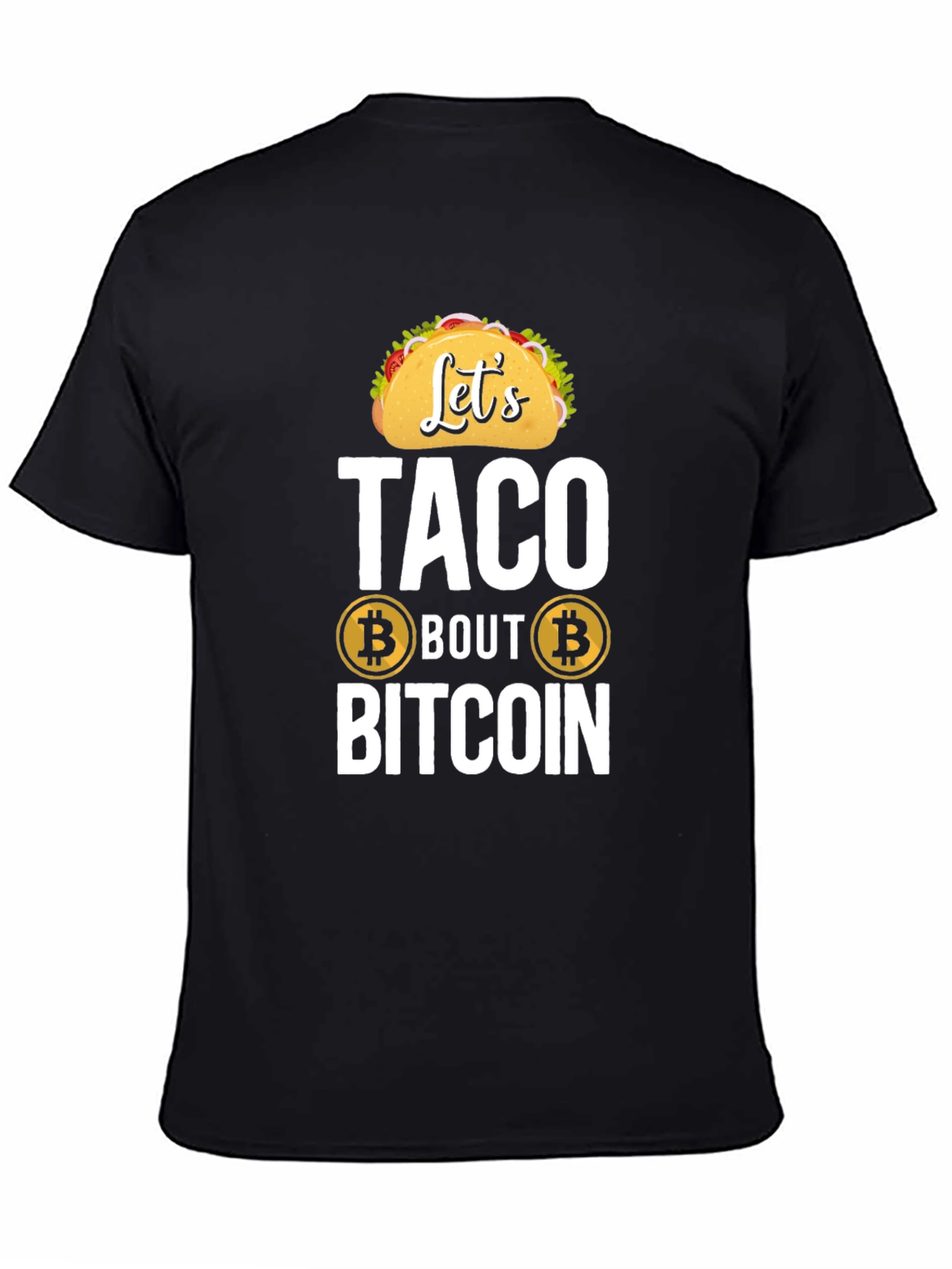 Lets Taco Bout Bitcoin T-Shirt Cryptocurrency Tee