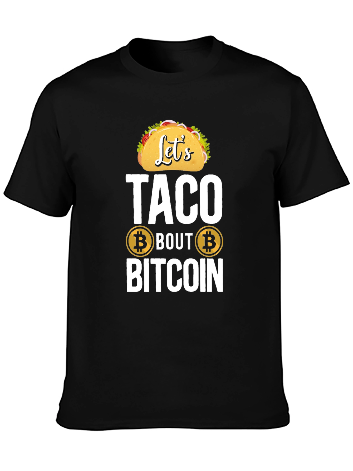 Lets Taco Bout Bitcoin T-Shirt Cryptocurrency Tee