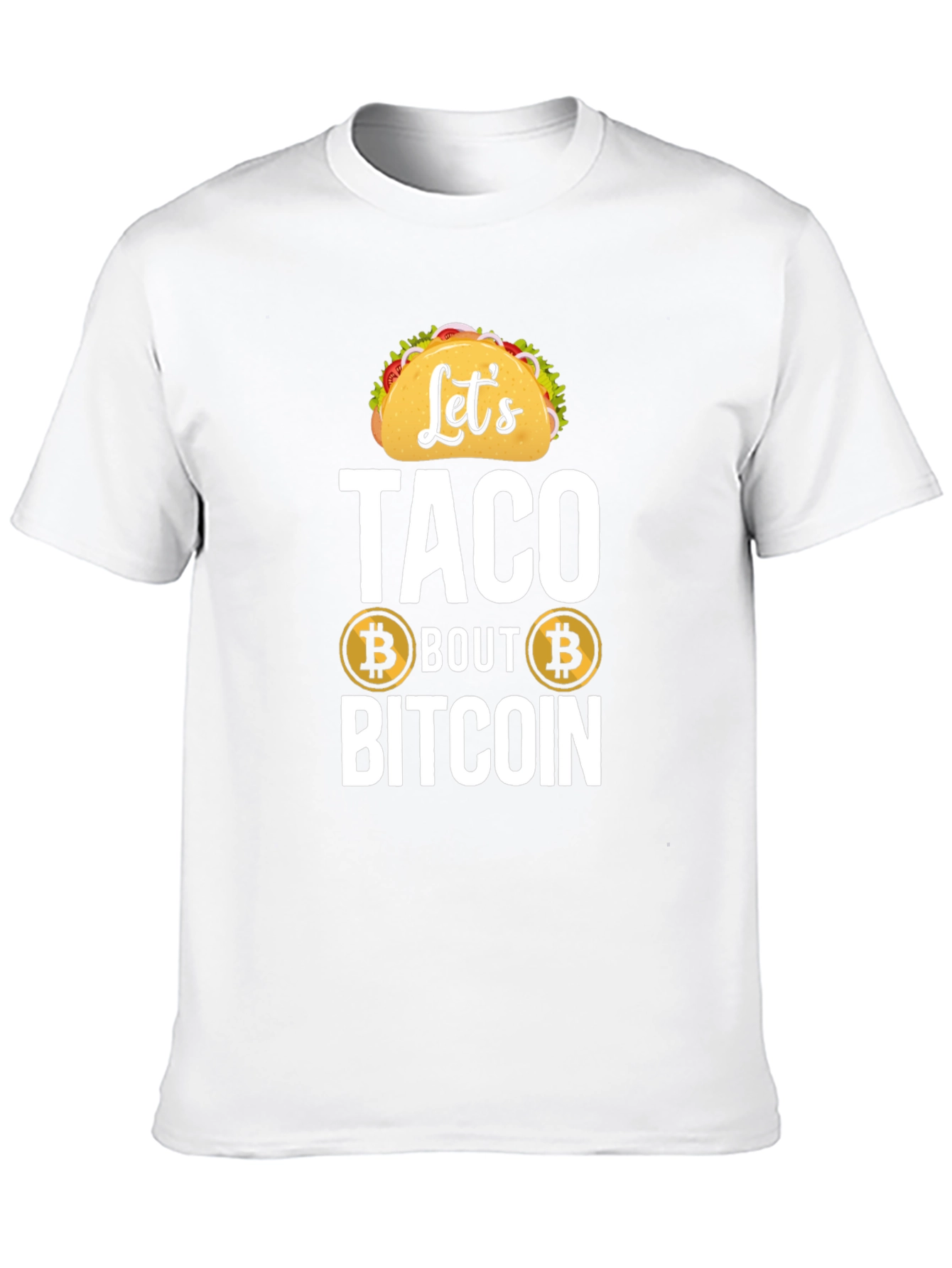 Lets Taco Bout Bitcoin T-Shirt Cryptocurrency Tee