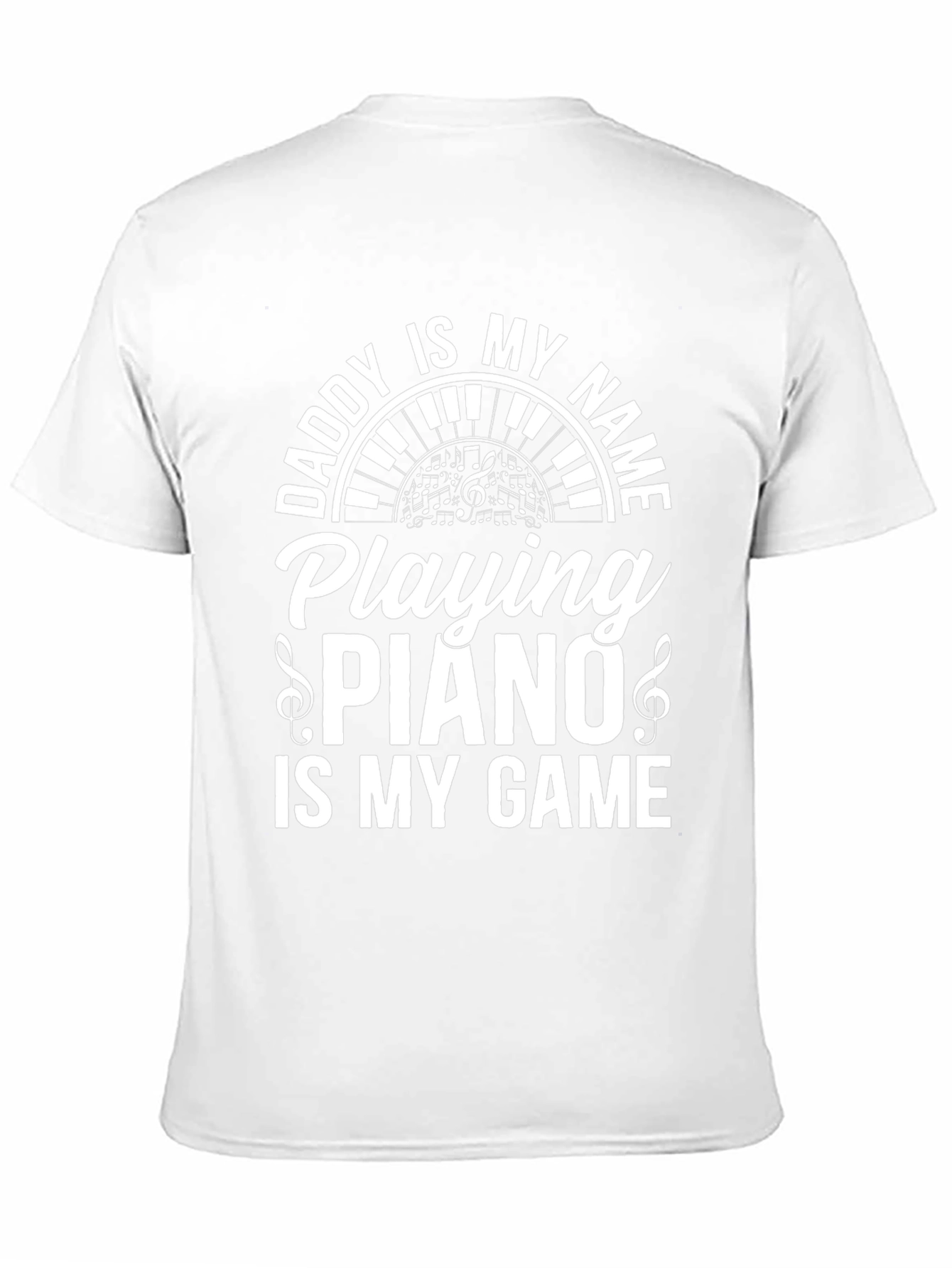 Daddy is My Name Piano Player Graphic T-Shirt