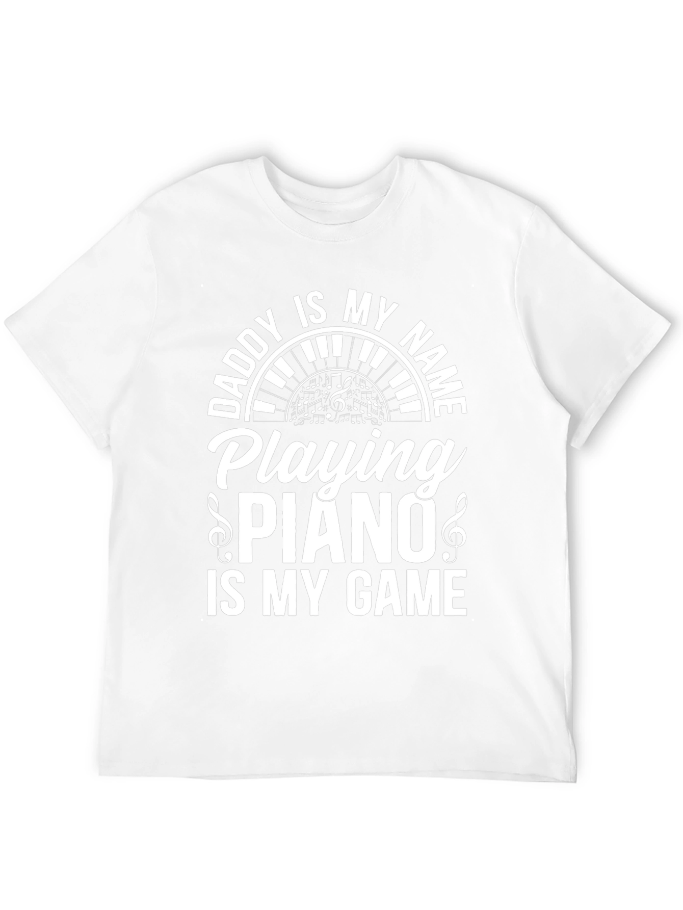 Daddy is My Name Piano Player Graphic T-Shirt