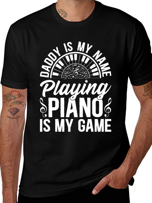 Daddy is My Name Piano Player Graphic T-Shirt