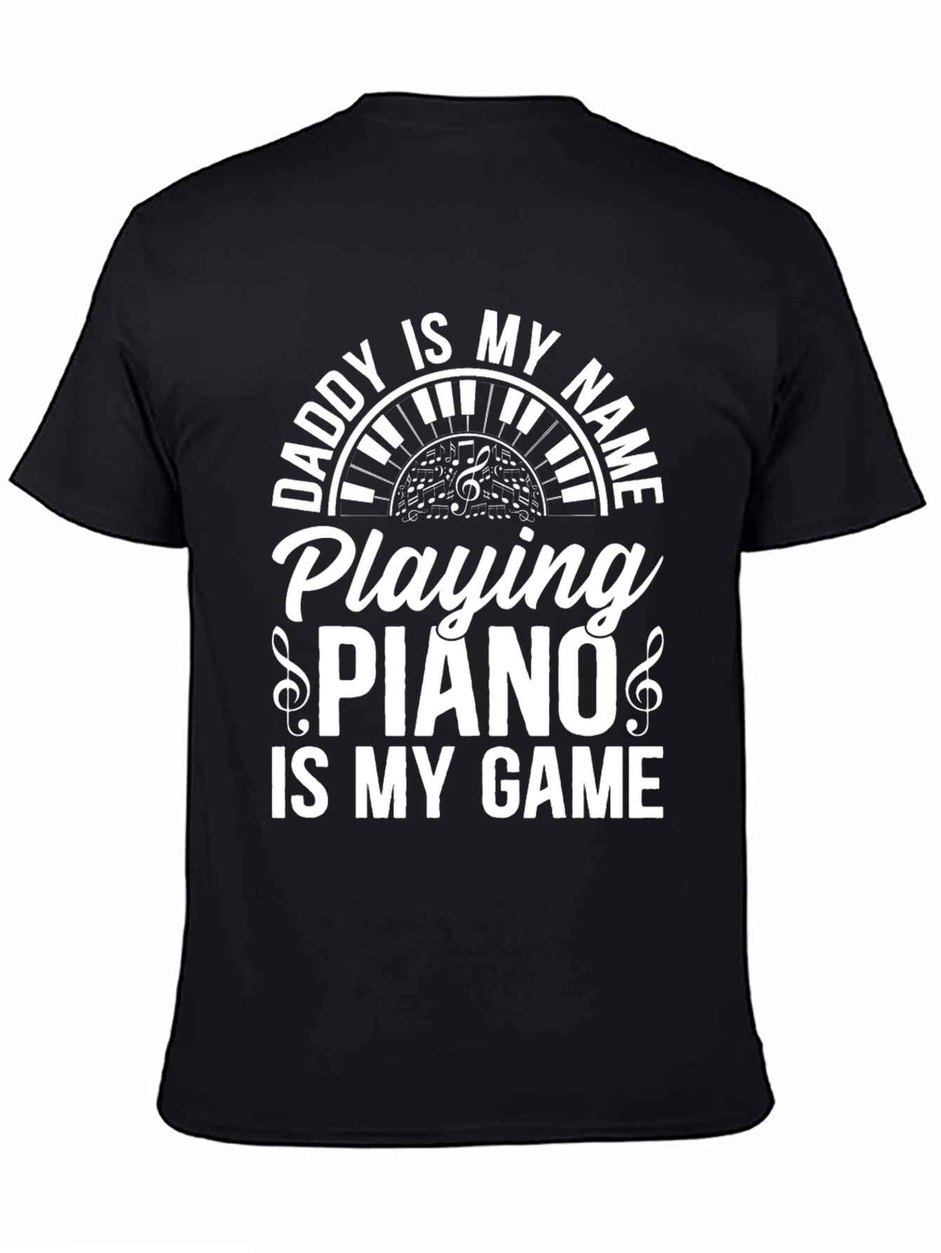 Daddy is My Name Piano Player Graphic T-Shirt