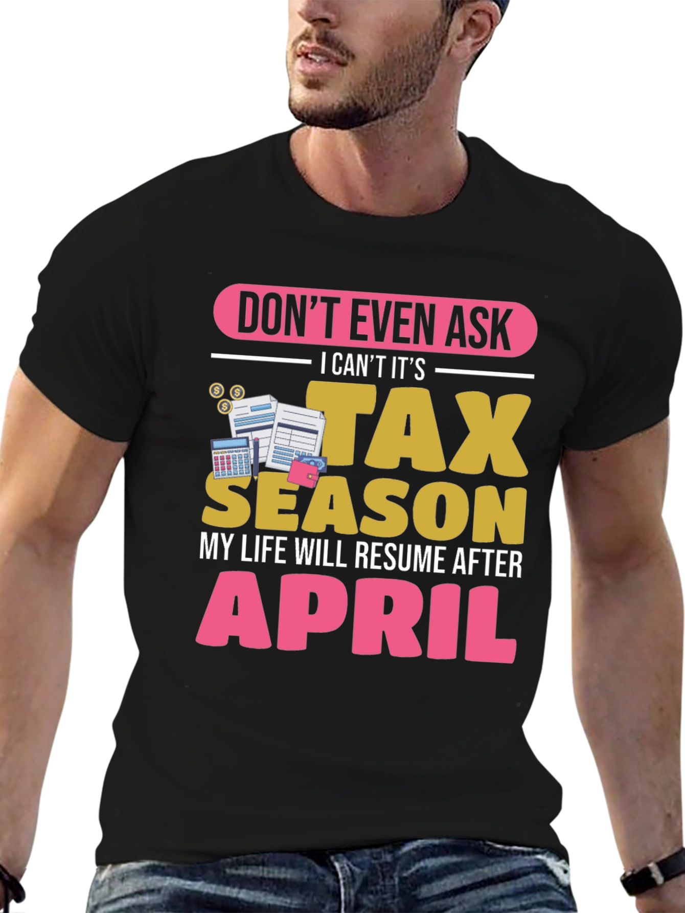 Dont Ask Tax Season T-Shirt
