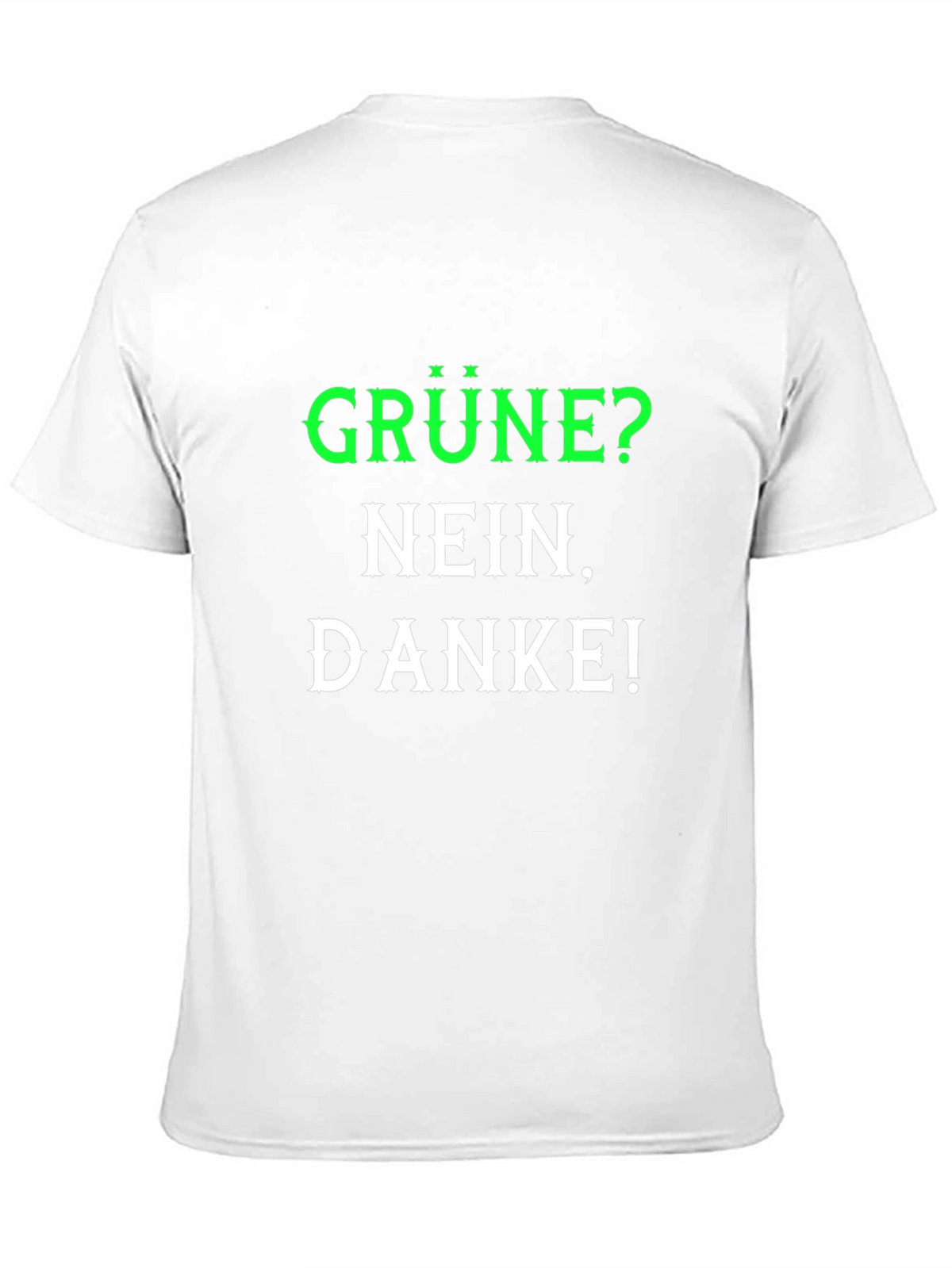 Grüne Nein Danke T-Shirt - Anti-Green Party Slogan Tee
