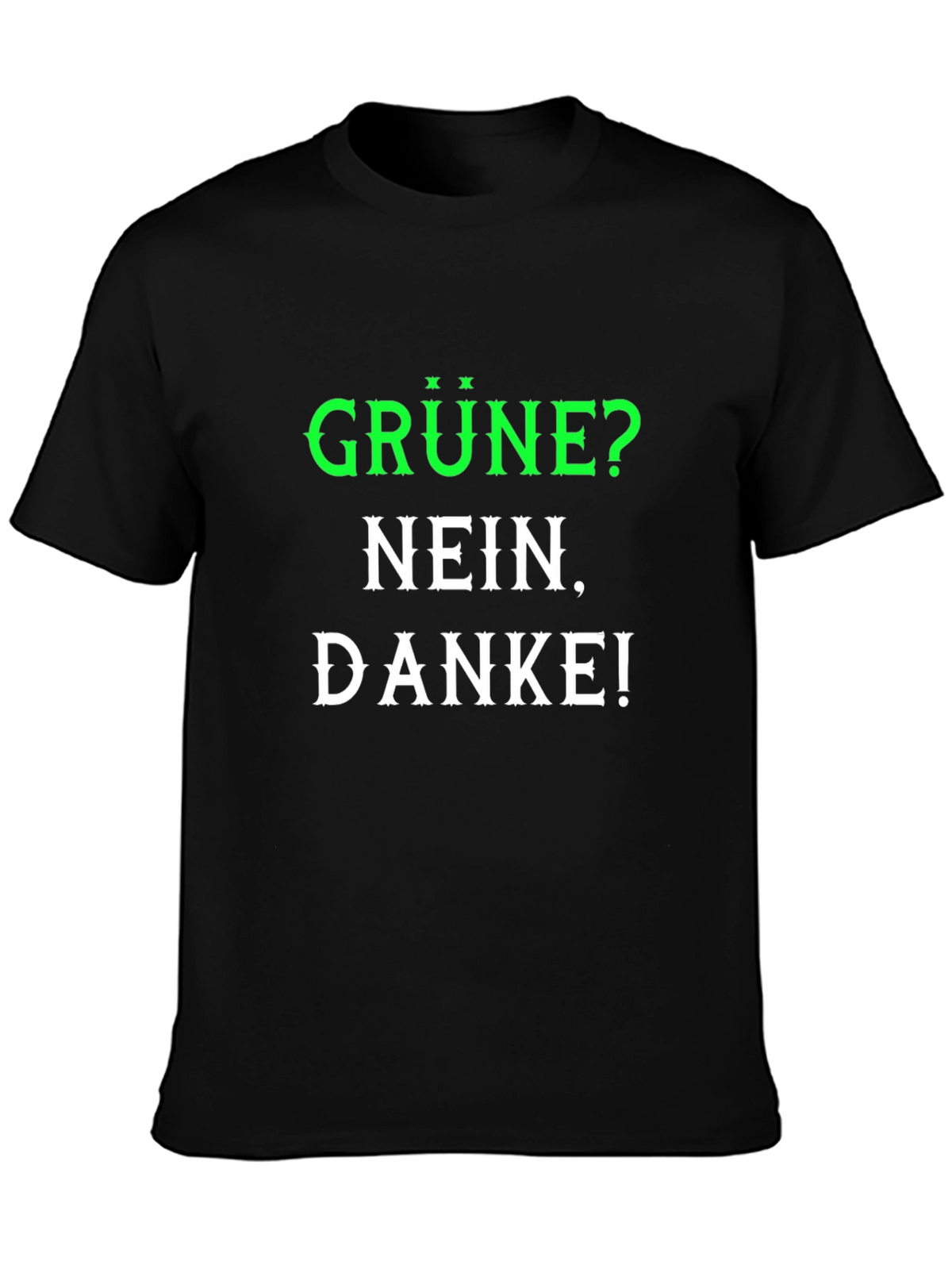 Grüne Nein Danke T-Shirt - Anti-Green Party Slogan Tee