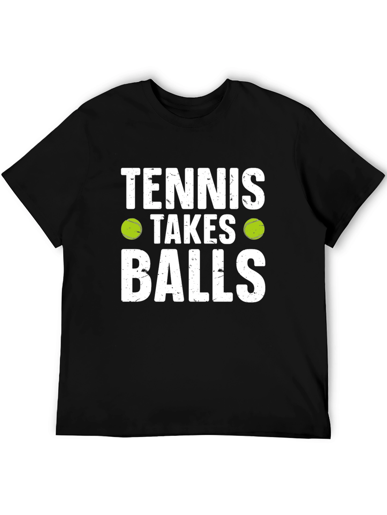 Tennis Takes Balls T-Shirt