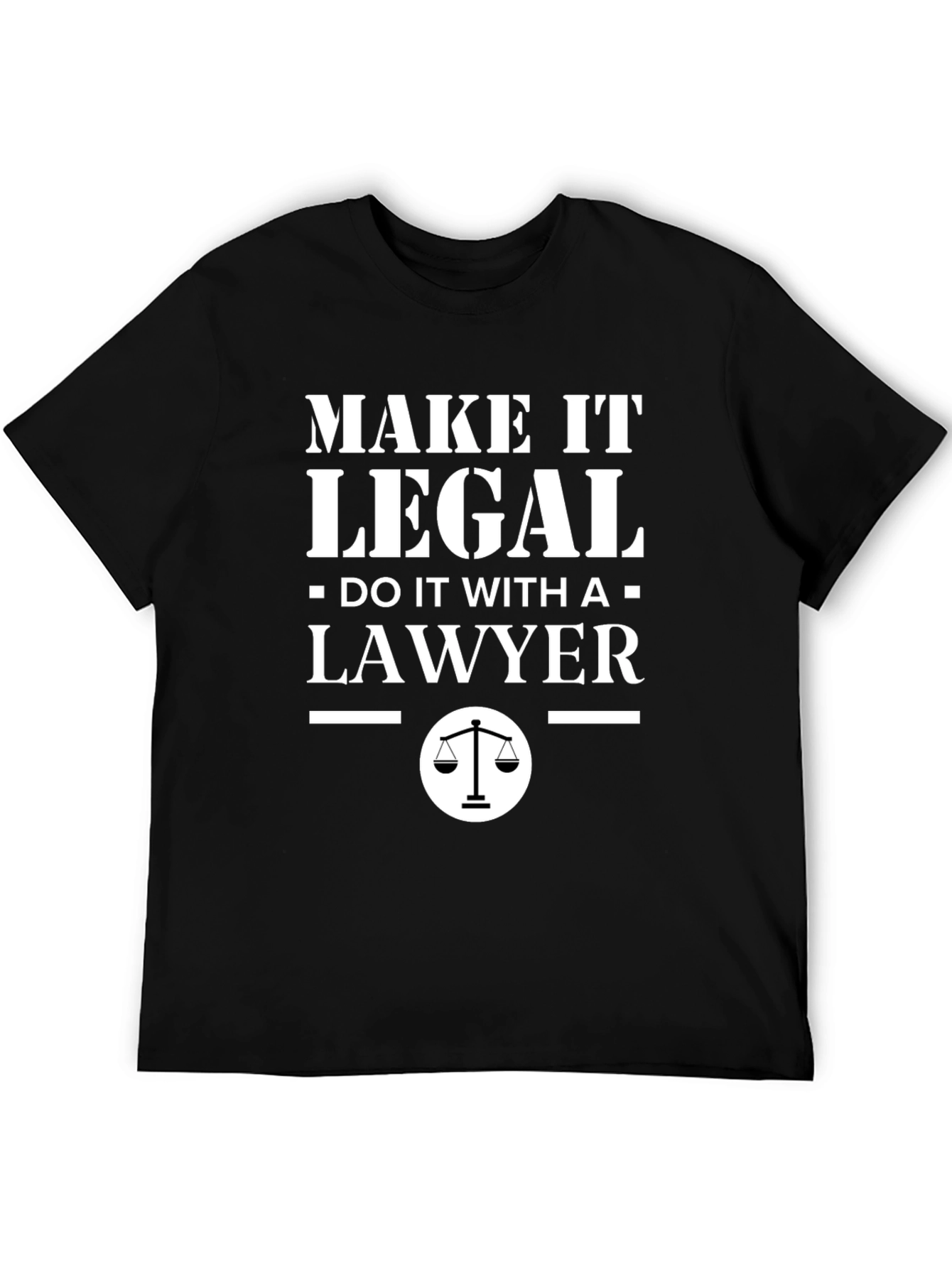 Make It Legal Lawyer T-Shirt