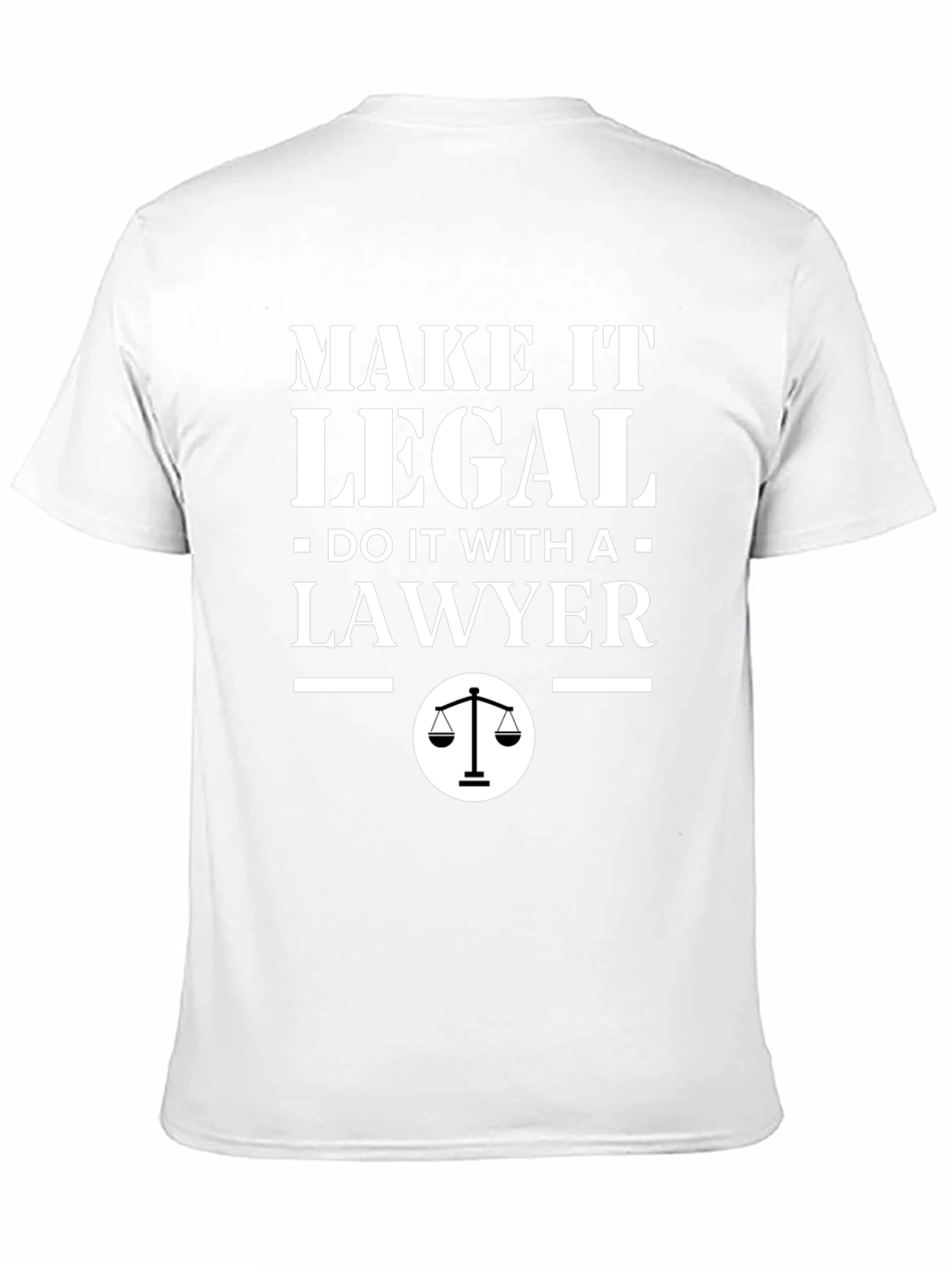 Make It Legal Lawyer T-Shirt