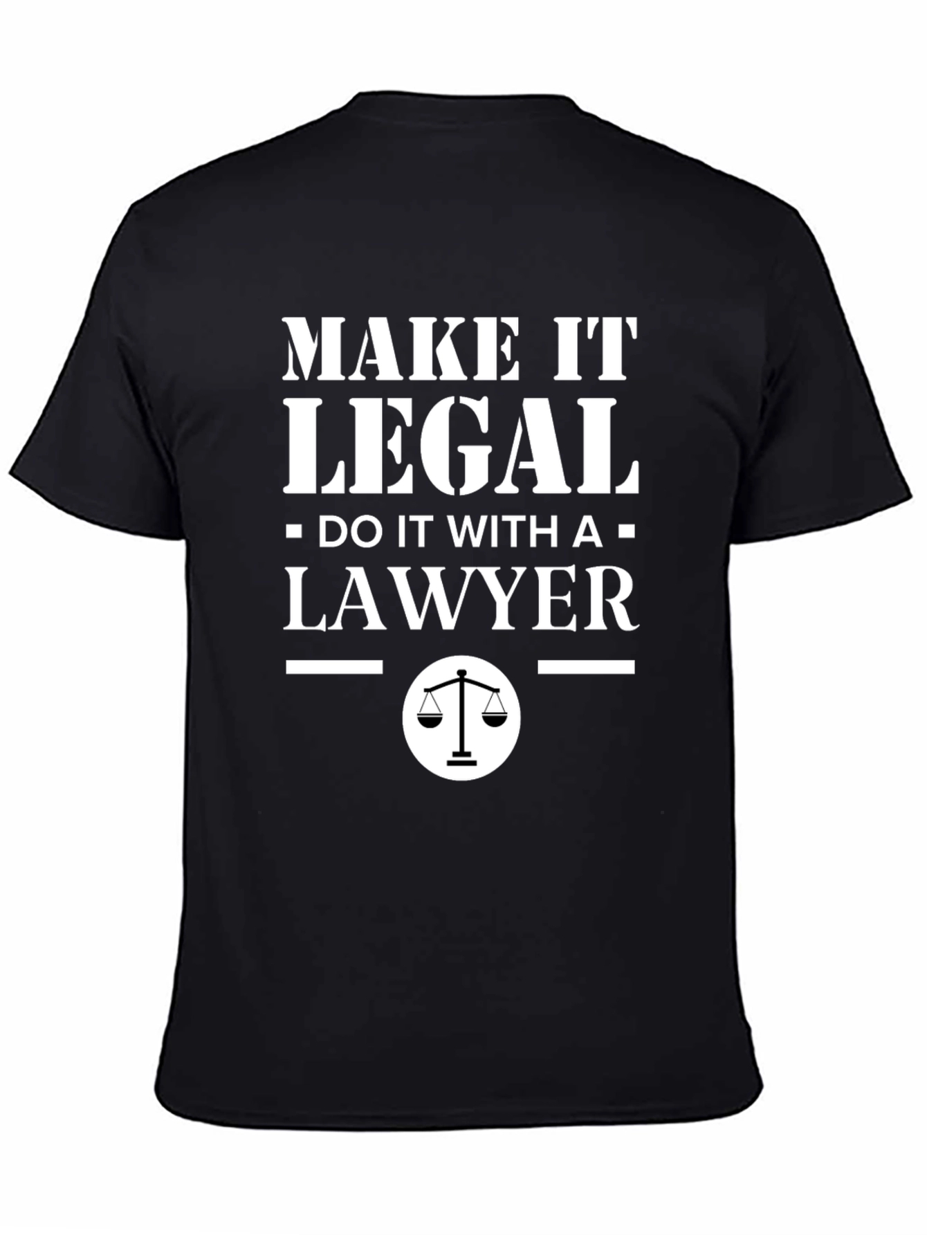 Make It Legal Lawyer T-Shirt