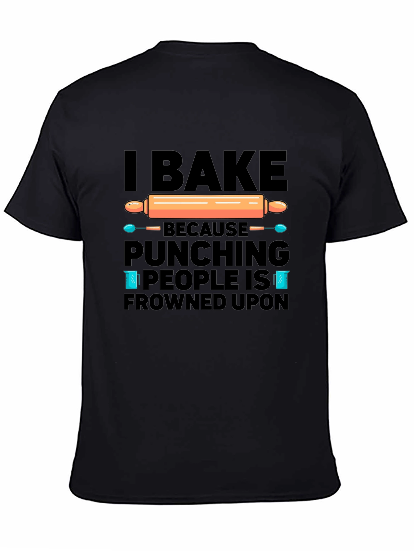 I Bake T-Shirt - Funny Baking Quote