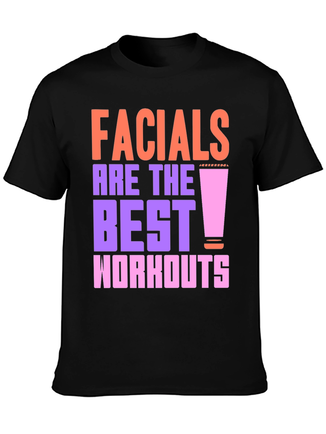 Facials Are the Best Workouts Graphic Tee