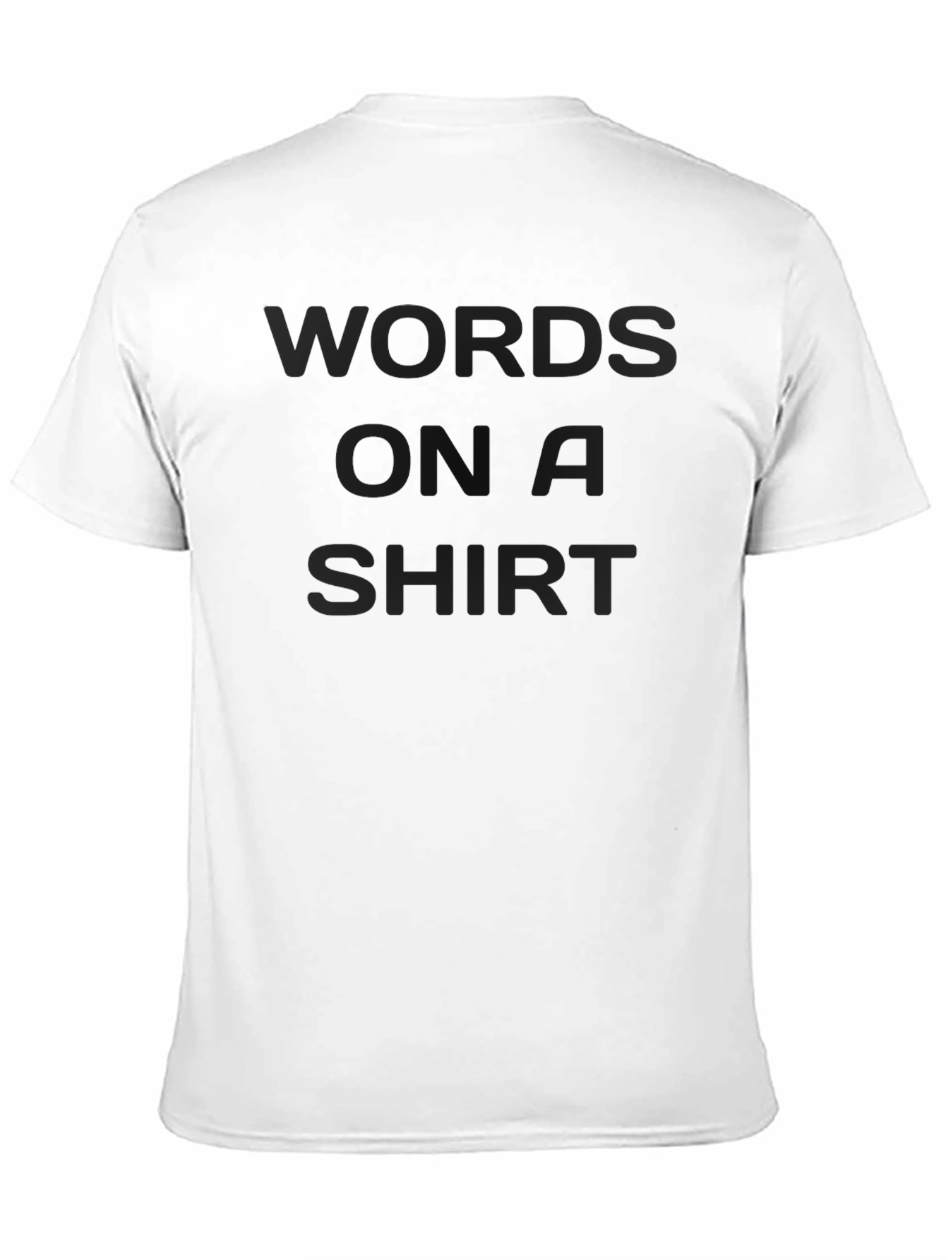 Words on a Shirt - Stylish Graphic Tee