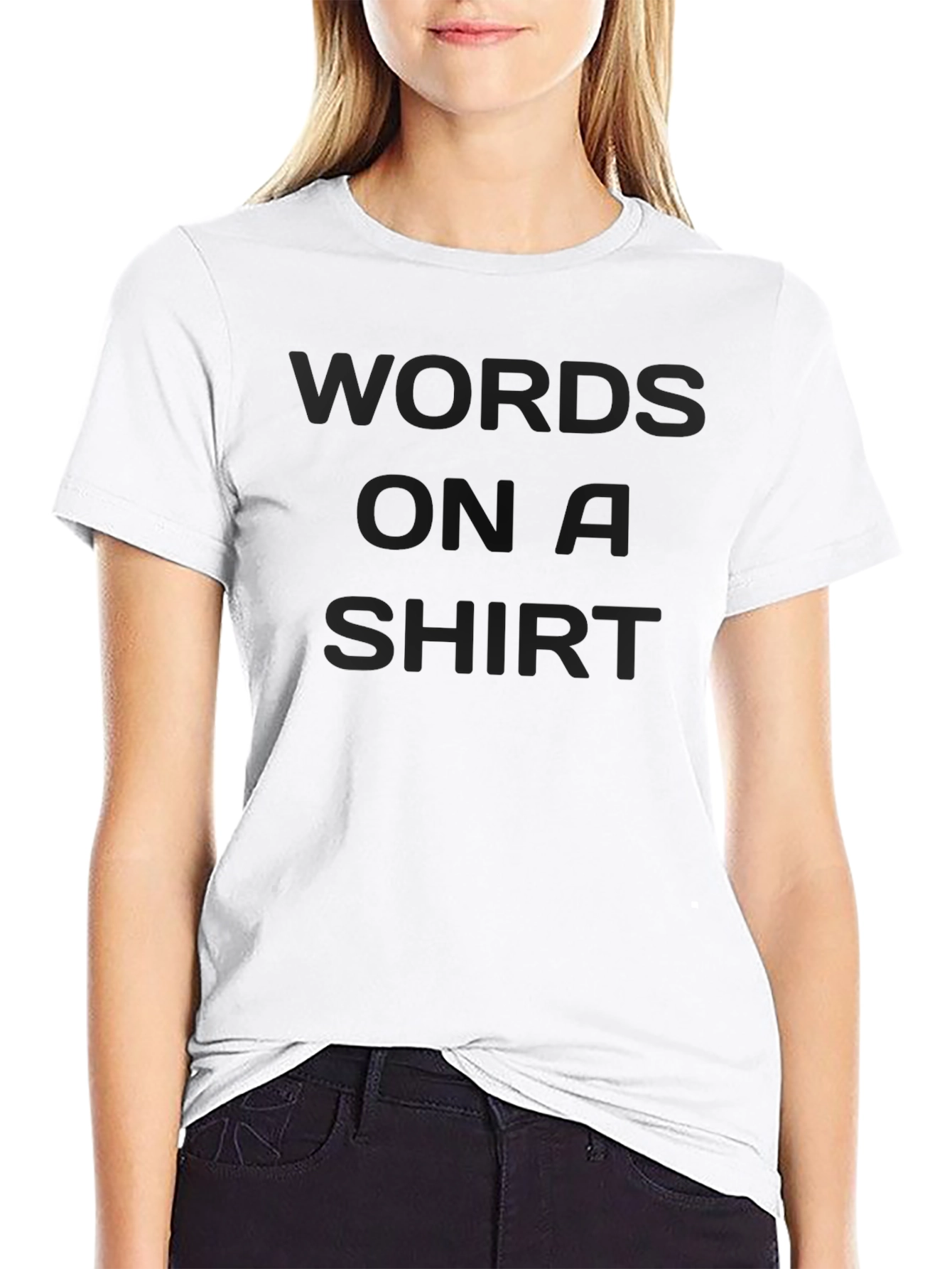 Words on a Shirt - Stylish Graphic Tee