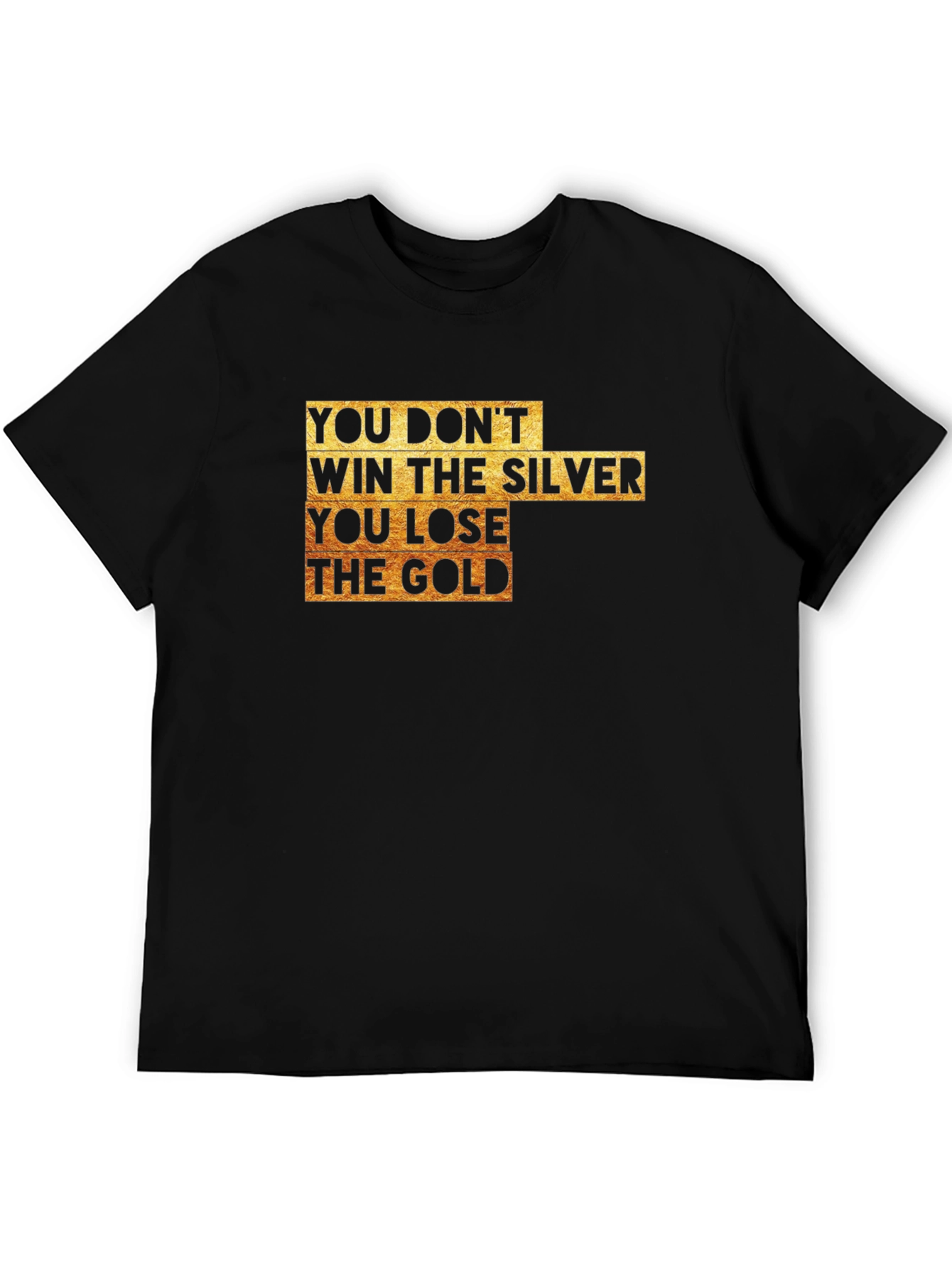 You Lose The Gold T-Shirt
