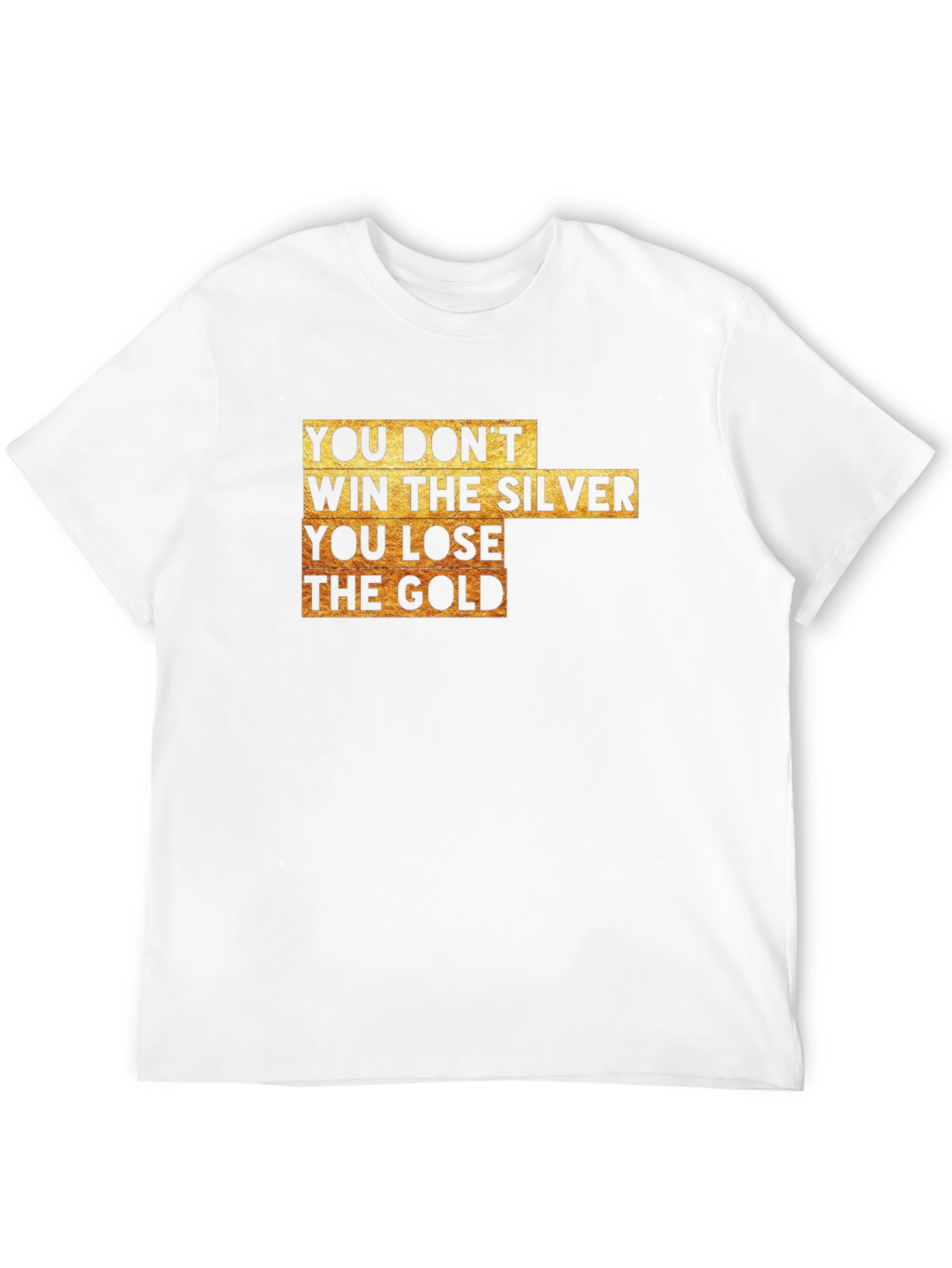 You Lose The Gold T-Shirt
