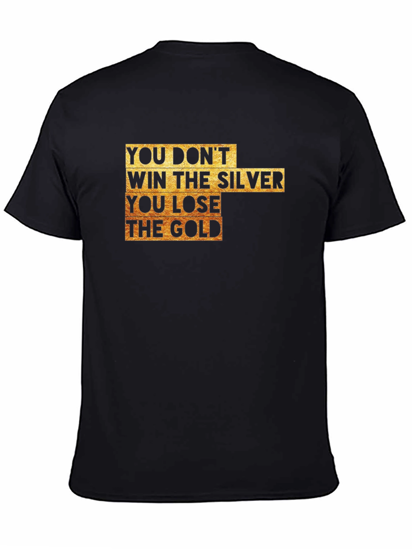 You Lose The Gold T-Shirt