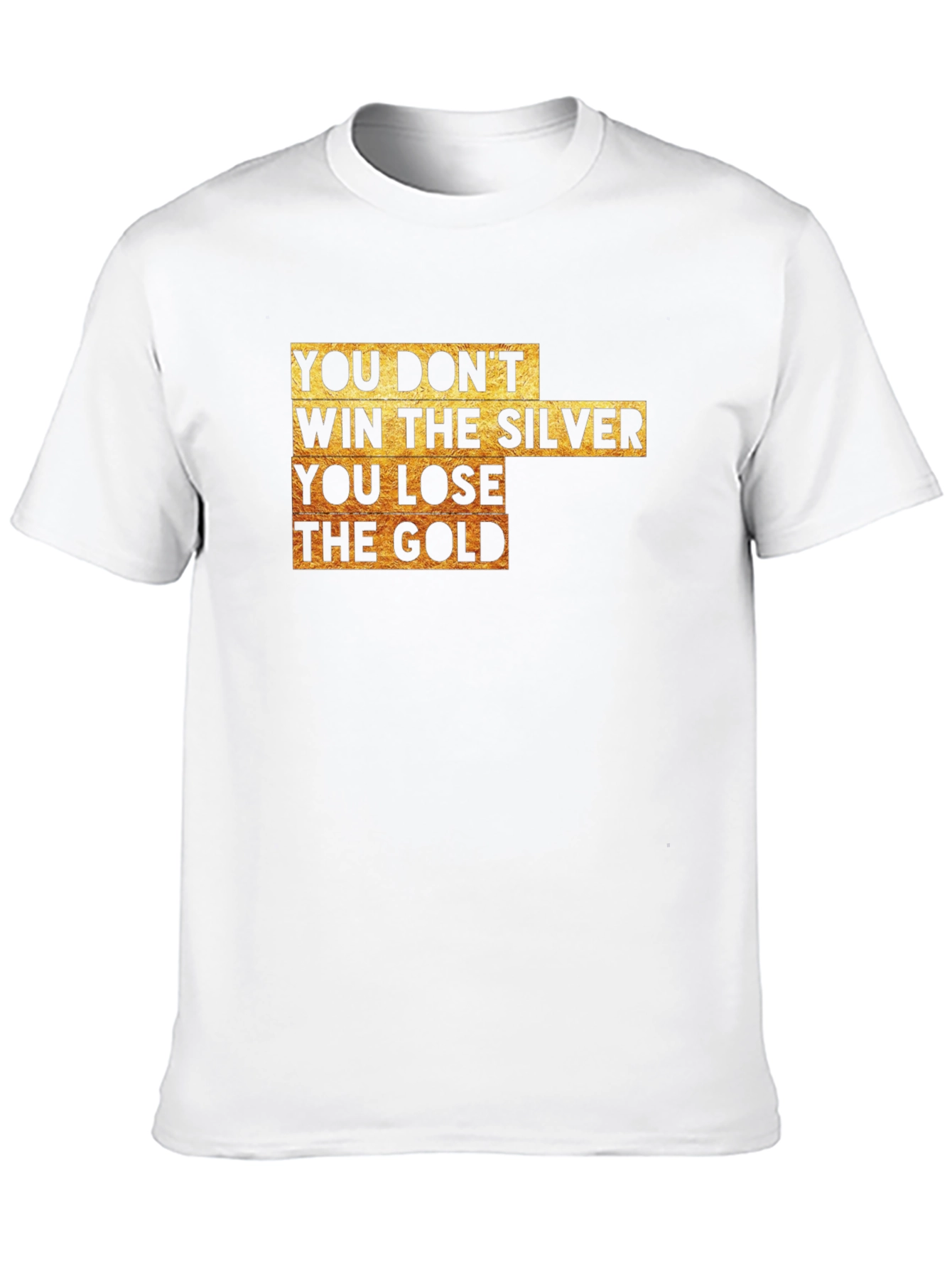 You Lose The Gold T-Shirt