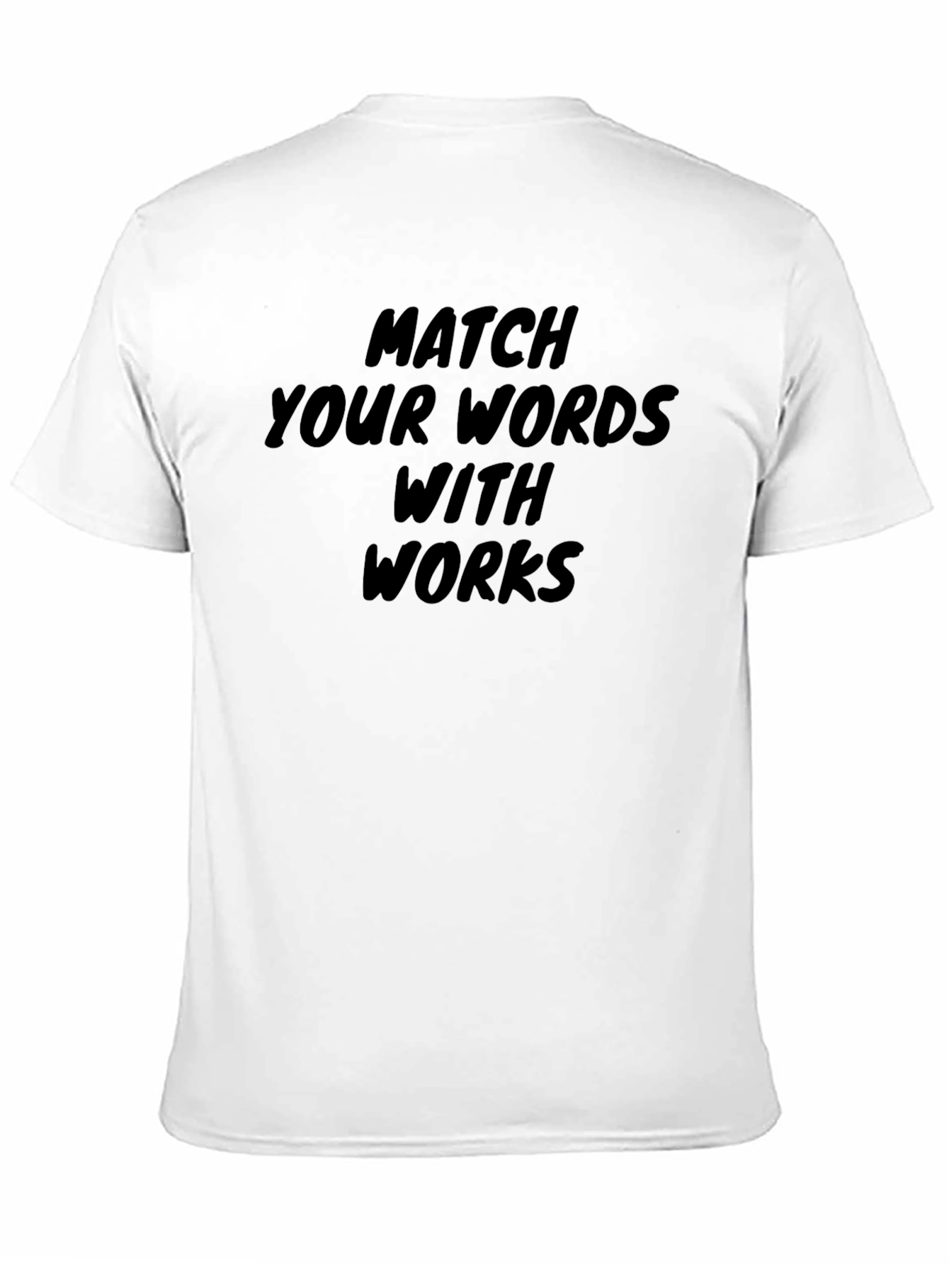 Match Your Words With Works Black T-Shirt