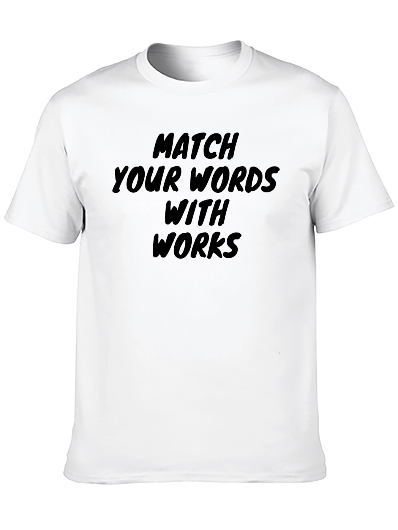 Match Your Words With Works Black T-Shirt