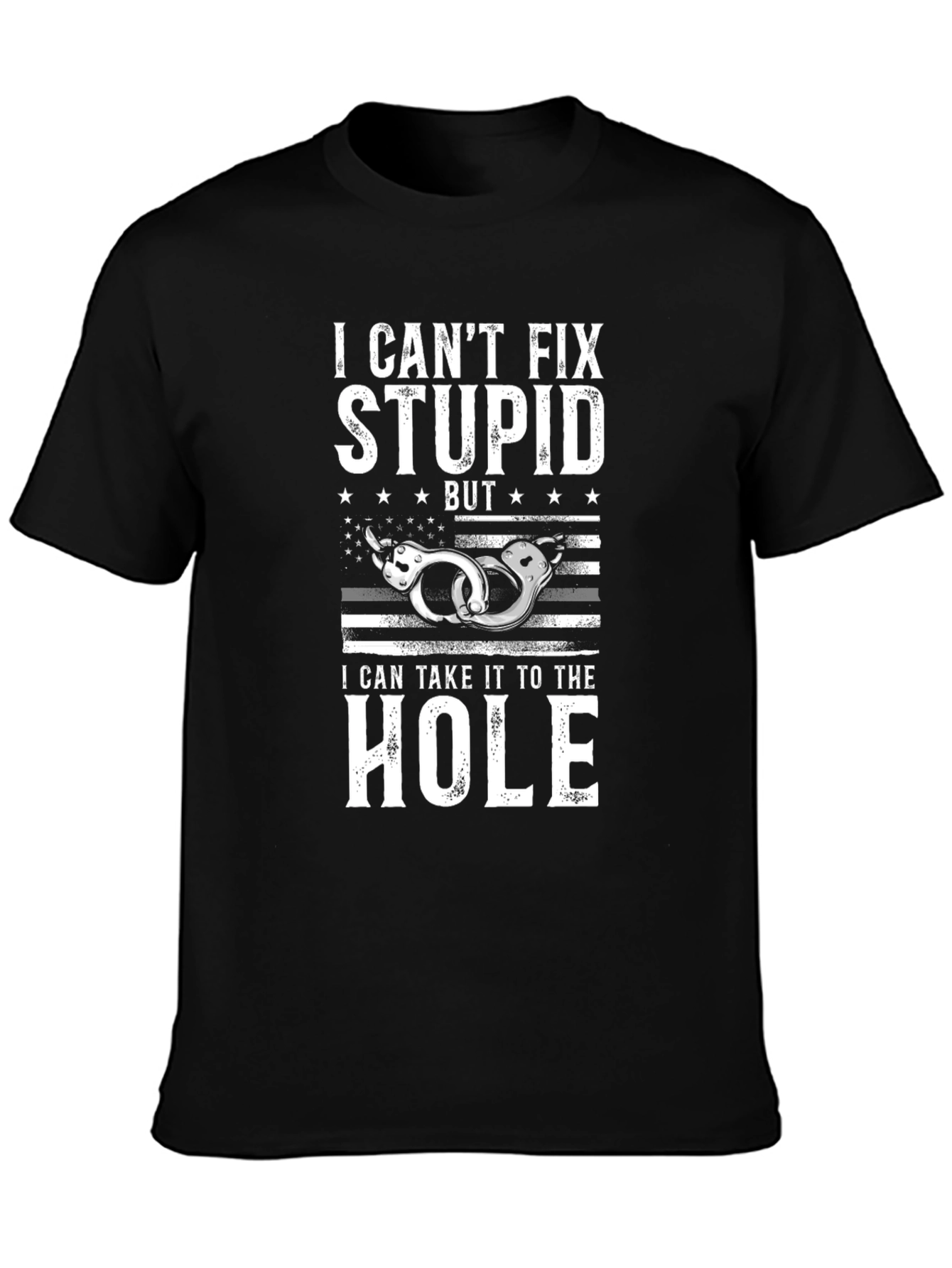 I Cant Fix Stupid T-Shirt