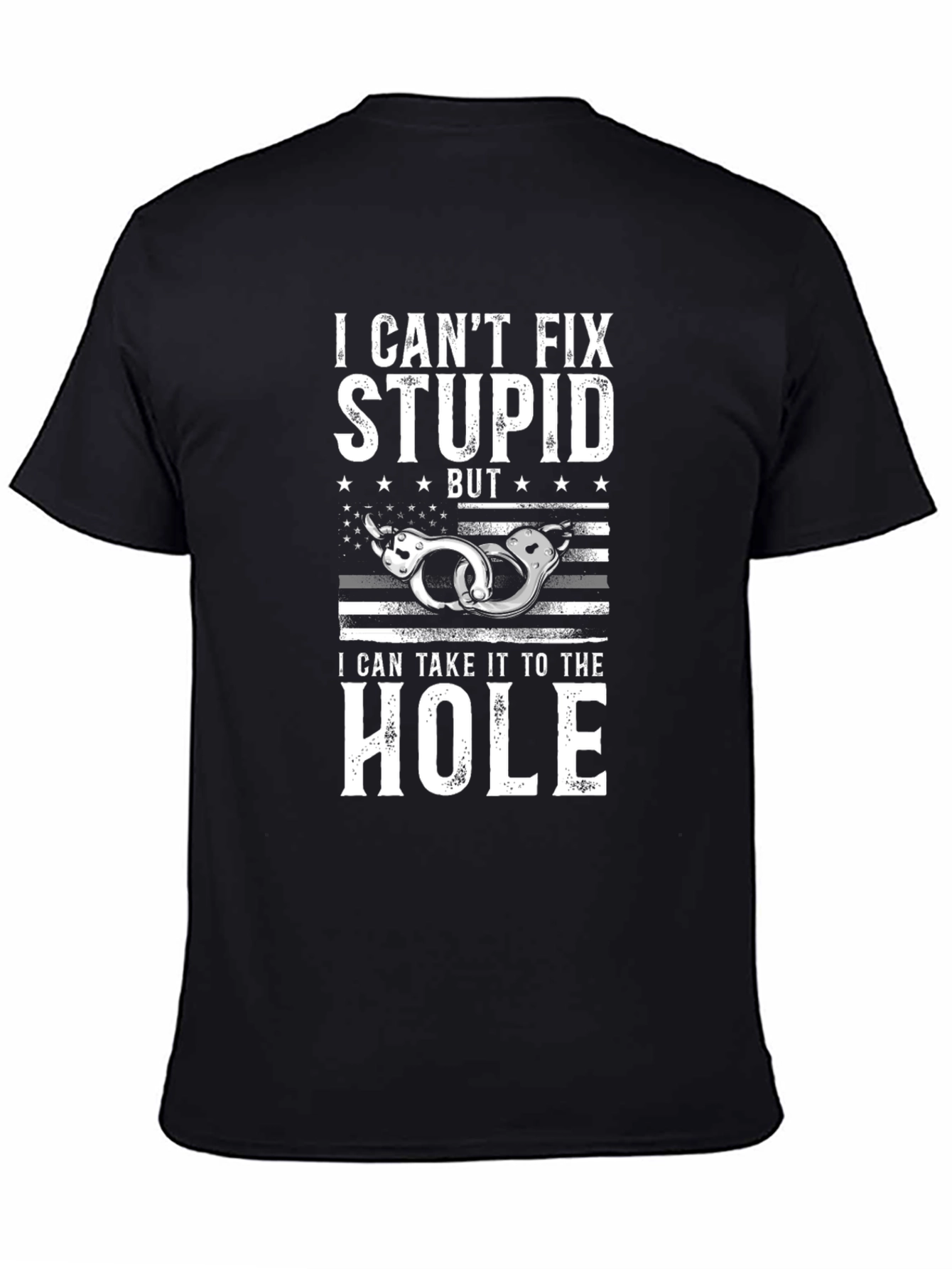 I Cant Fix Stupid T-Shirt